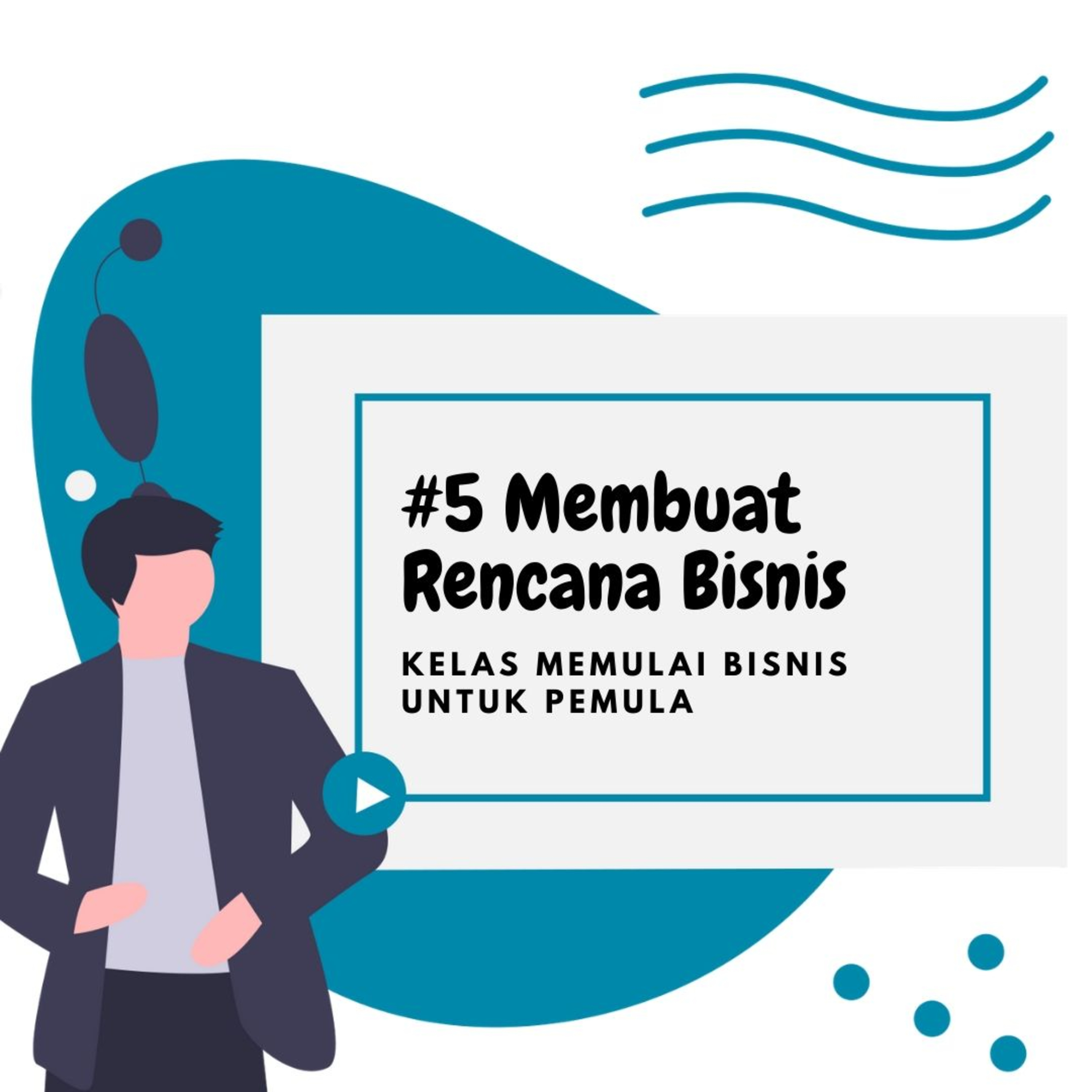 Memulai Bisnis untuk Pemula : #5 Membuat Rencana Bisnis