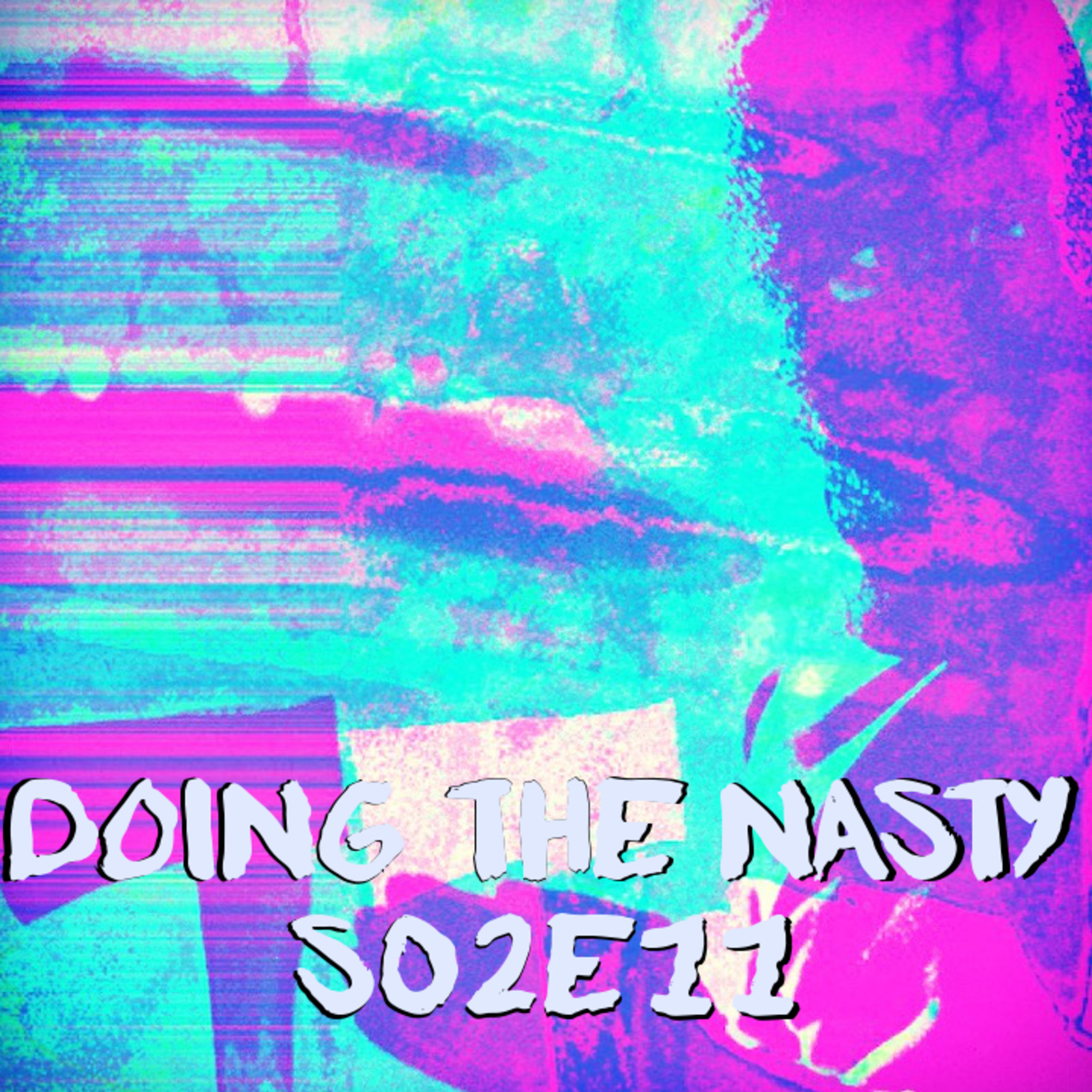 Doing The Nasty Season 2 Episode 11 – Prom Night & The Demons episode artwork
