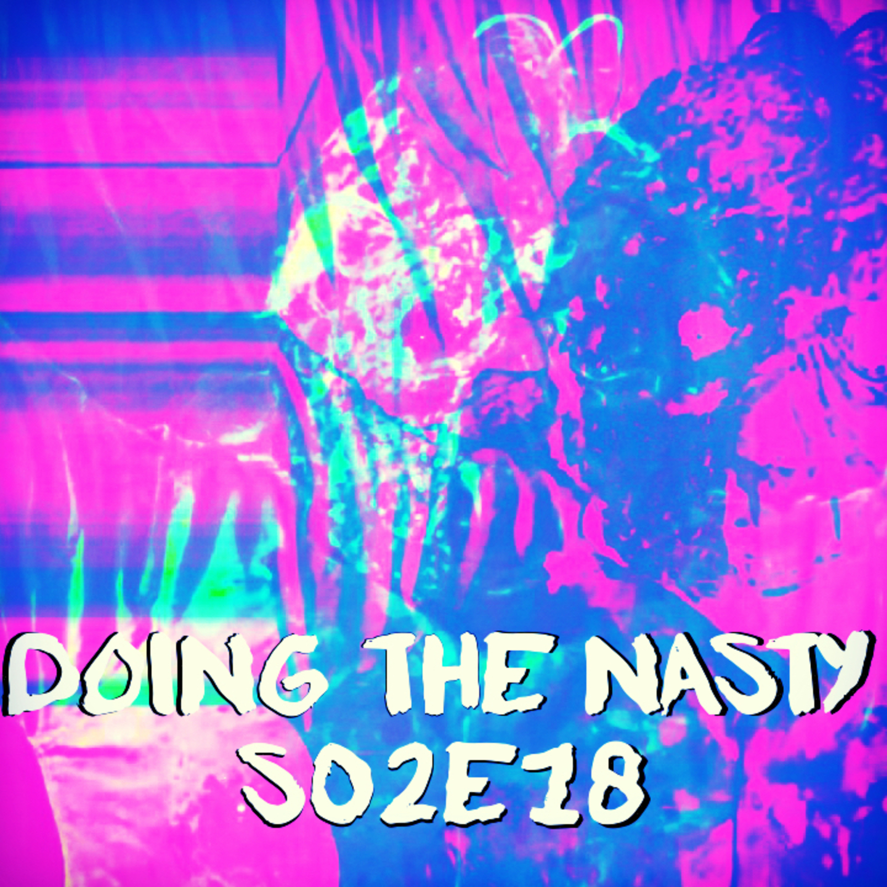 Doing the Nasty Podcast Season 2 Episode 18 - The Blue Eyes of the Broken Doll & Tomb of the Living Dead episode artwork