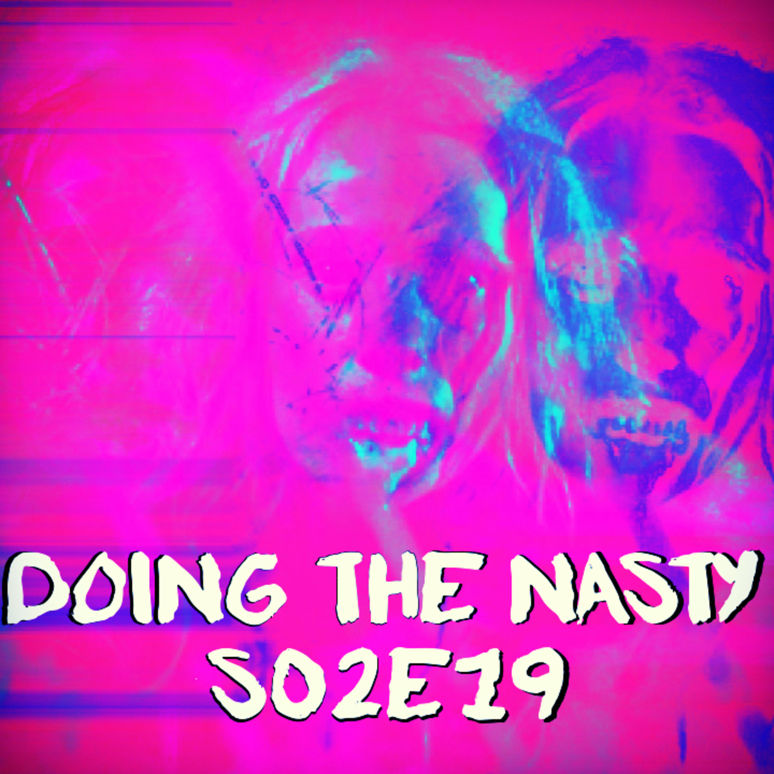 Doing the Nasty Podcast Season 2 Episode 19 - Bloodlust & Werewolf Woman episode artwork