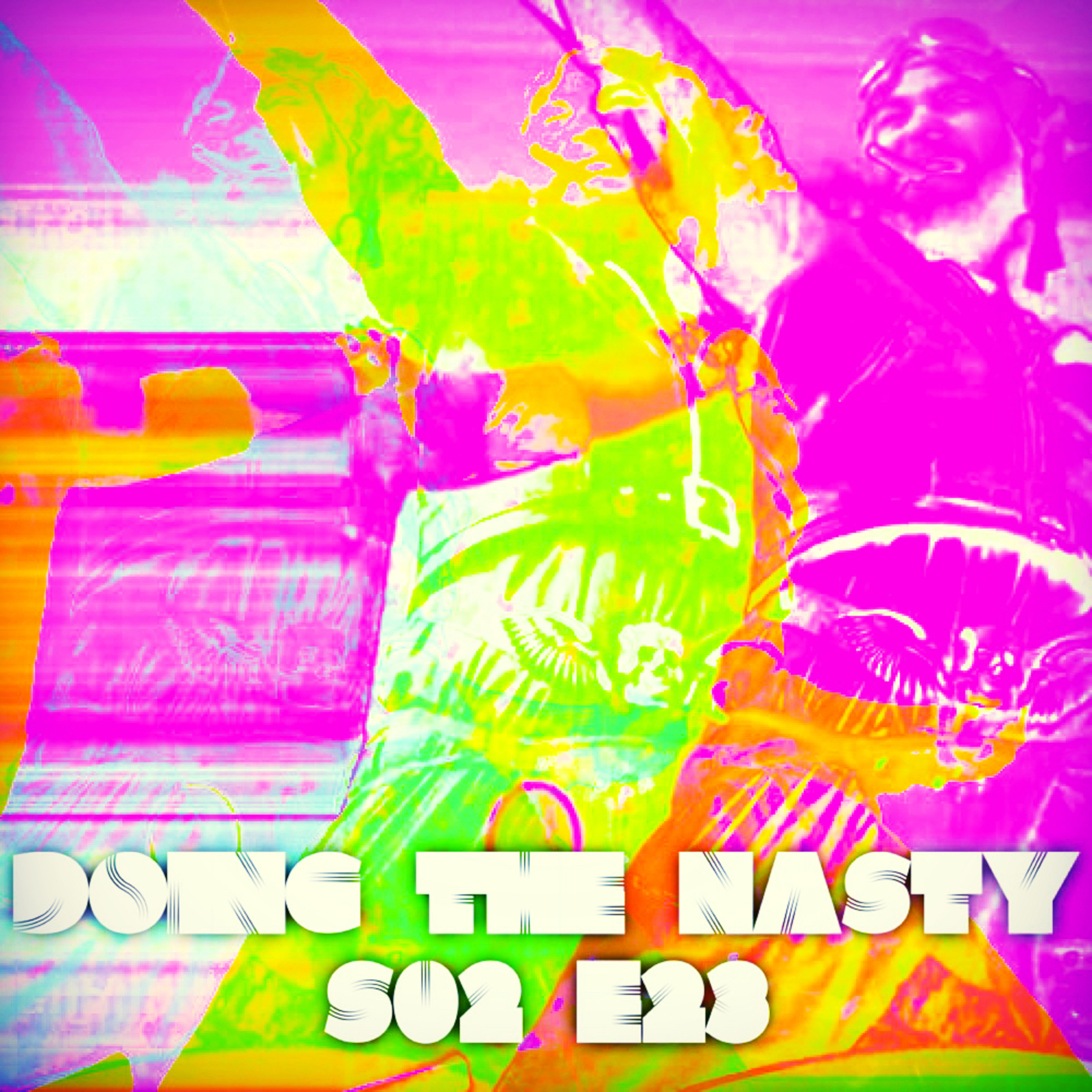 Doing the Nasty Podcast Season 2 Episode 23 - Home Sweet Home & Mad Foxes episode artwork