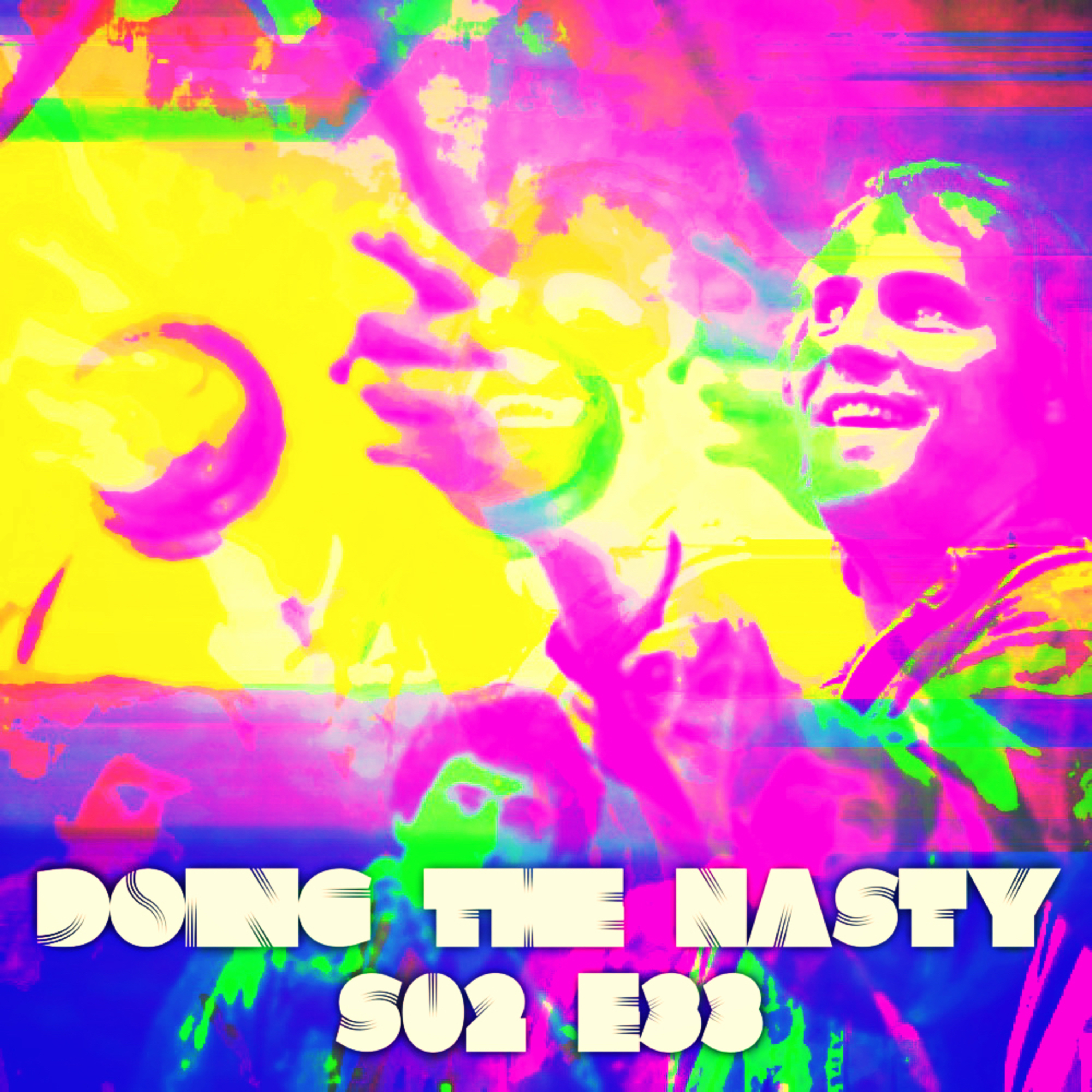 Doing the Nasty Podcast Season 2 Episode 33 - Savage Terror & Death Weekend episode artwork
