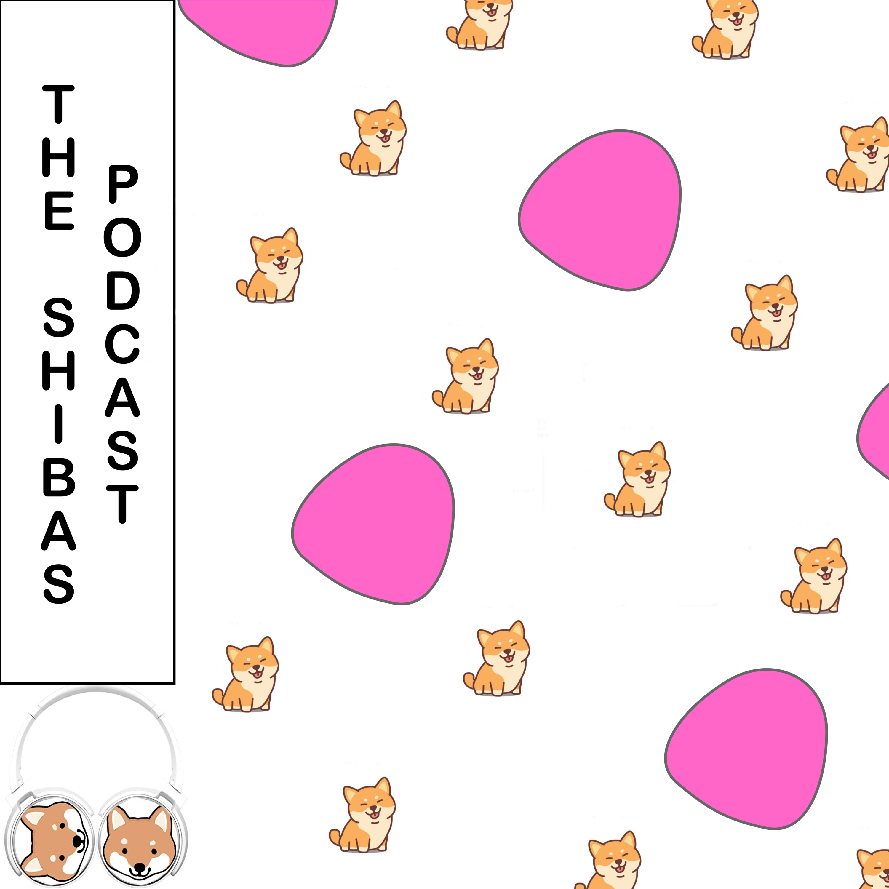 The Shibas Podcast