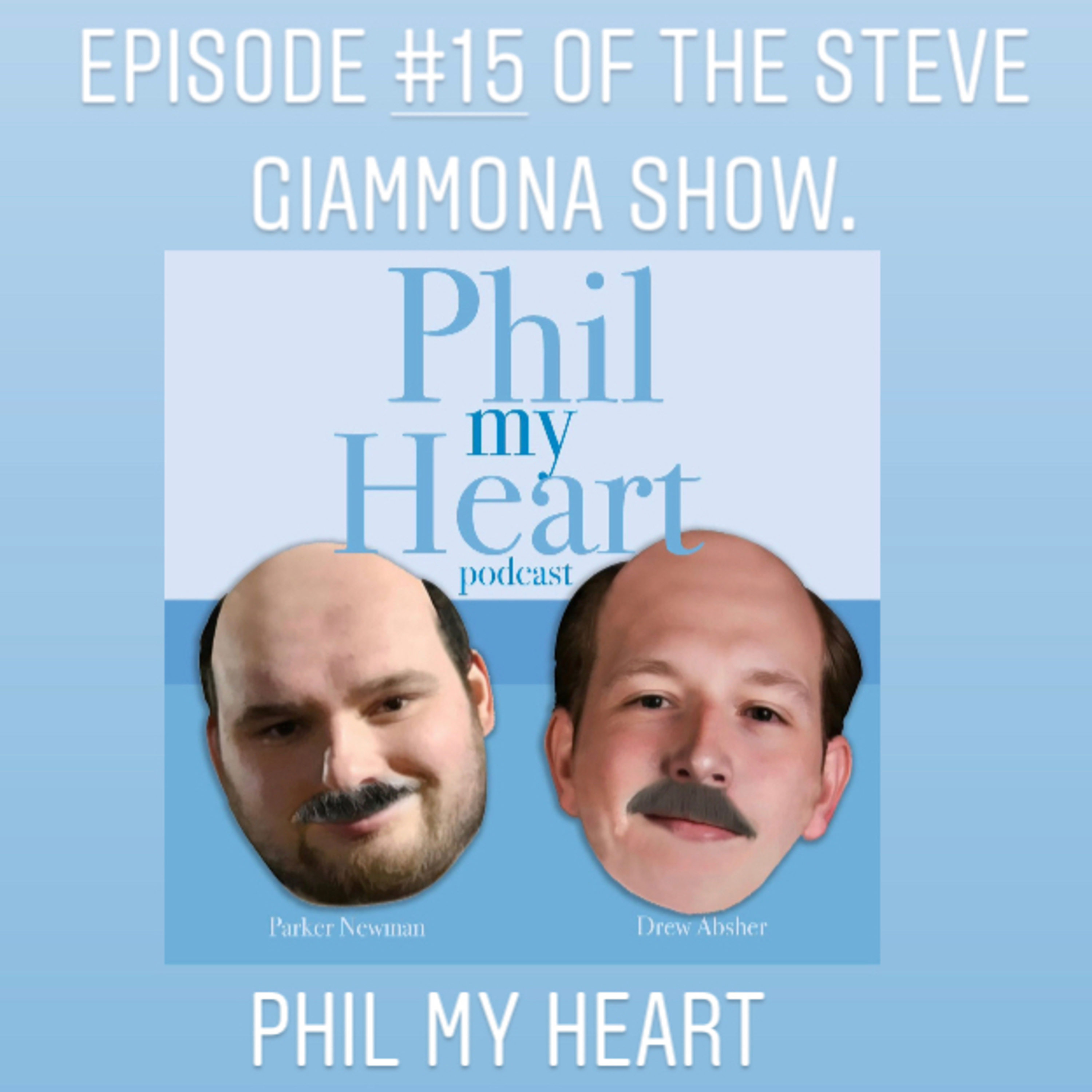 Phil My Heart with Drew Absher and Parker Newman #15 episode artwork