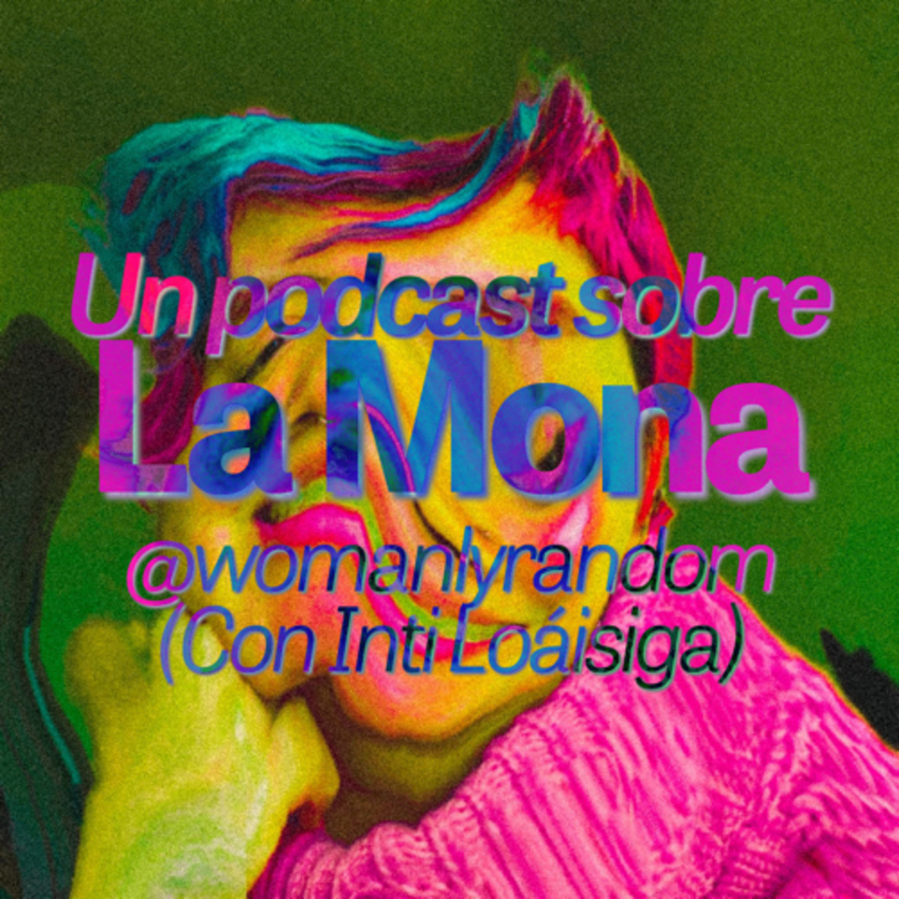 Un podcast sobre La Mona (Con Inti Loáisiga)