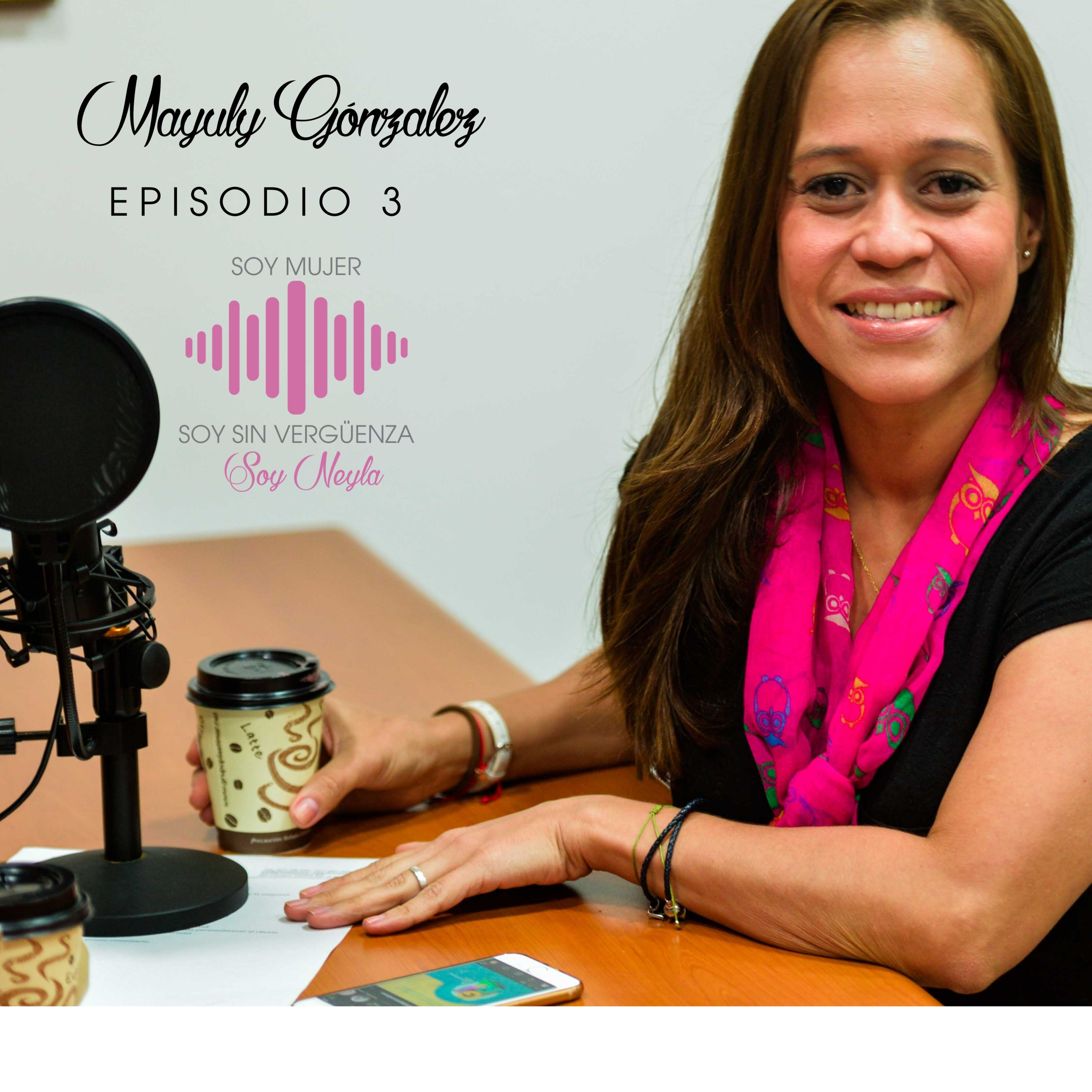 EPISODIO 3: MAYULY GÓNZALEZ episode artwork