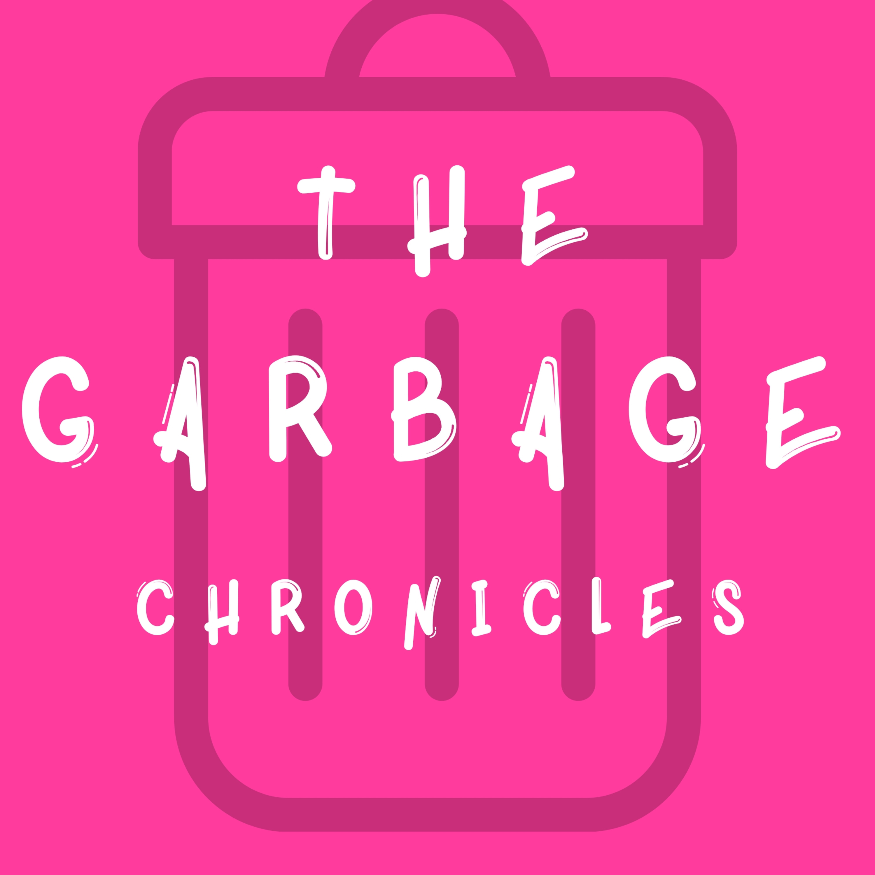 The Garbage Chronicles