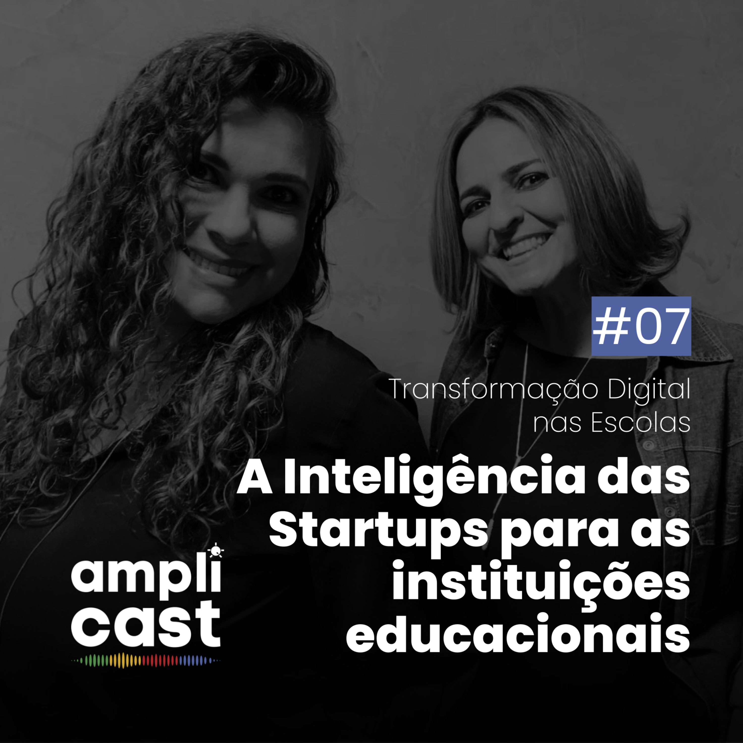 07 Transformação Digital | A Inteligência das Startups para Instituições Educacionais