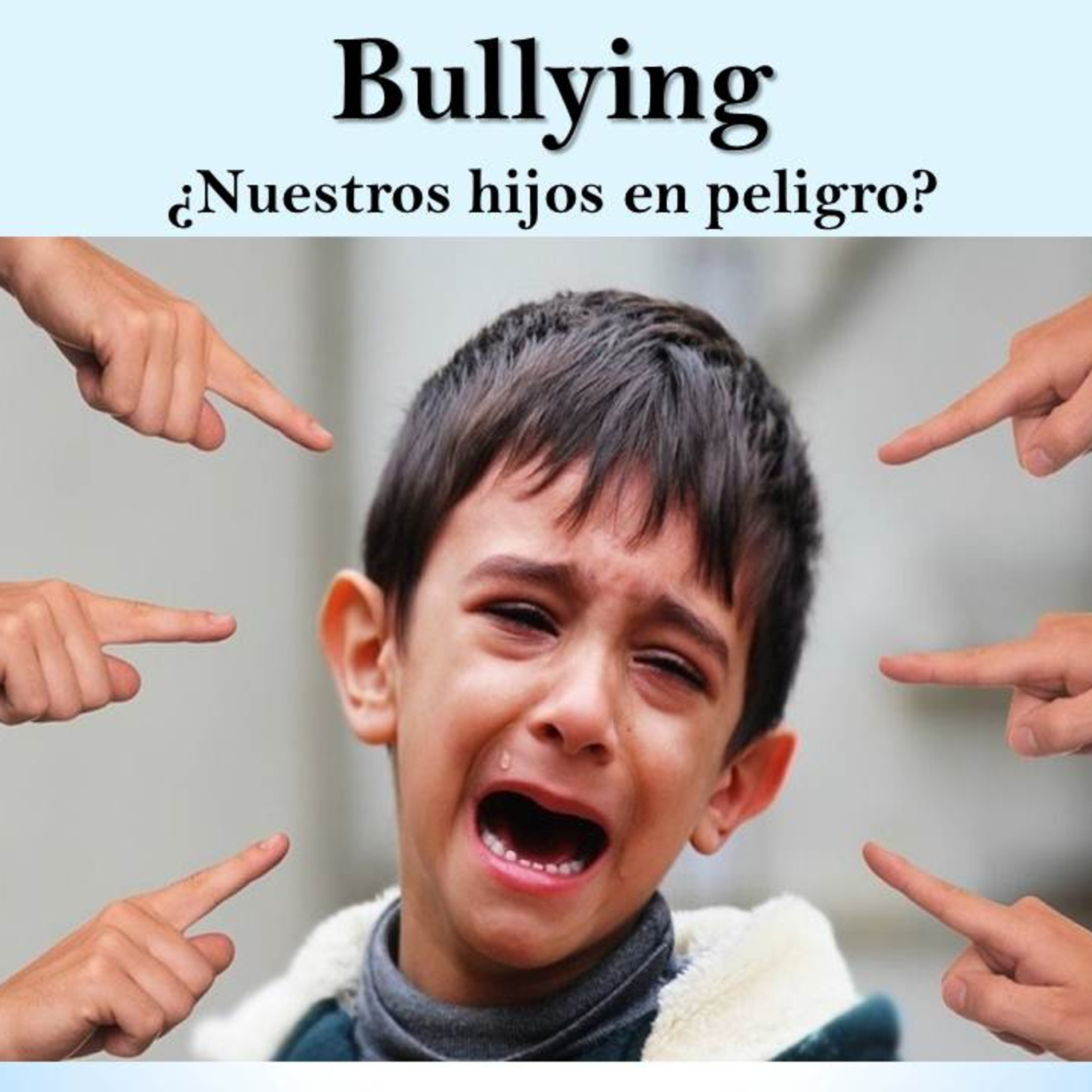 Bullying -Acoso Escolar... ¿Nuestros niños en peligro? 