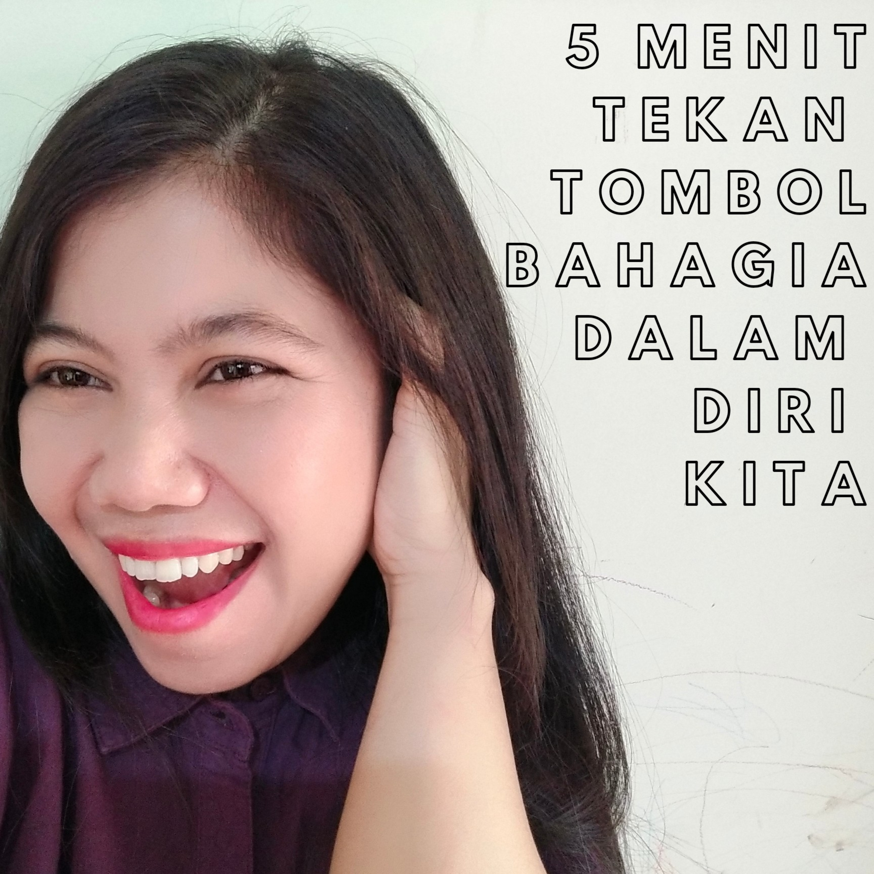 5 Menit Tekan Tombol Bahagia Dalam Diri Kita