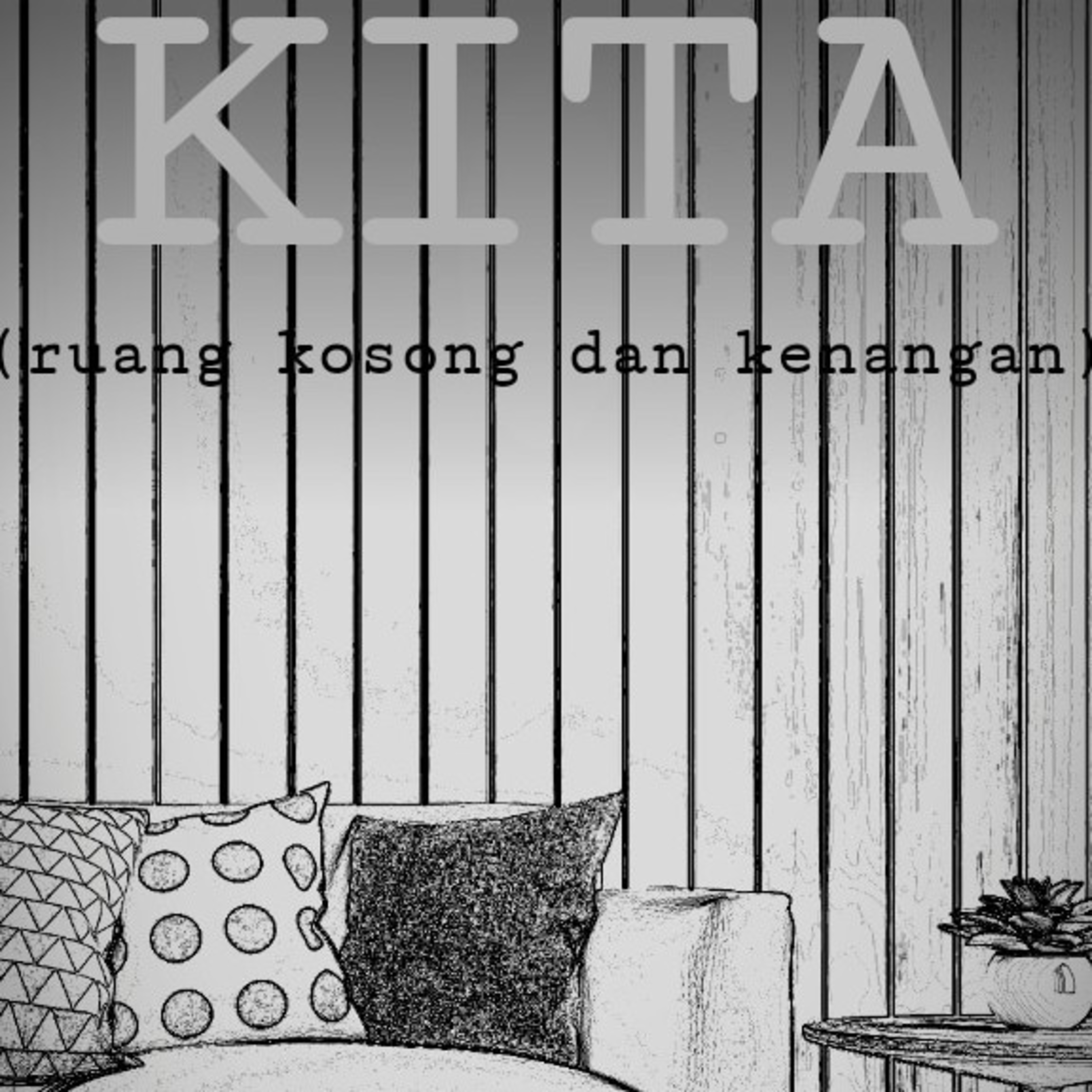 Kita (ruang kosong dan kenangan)-part1