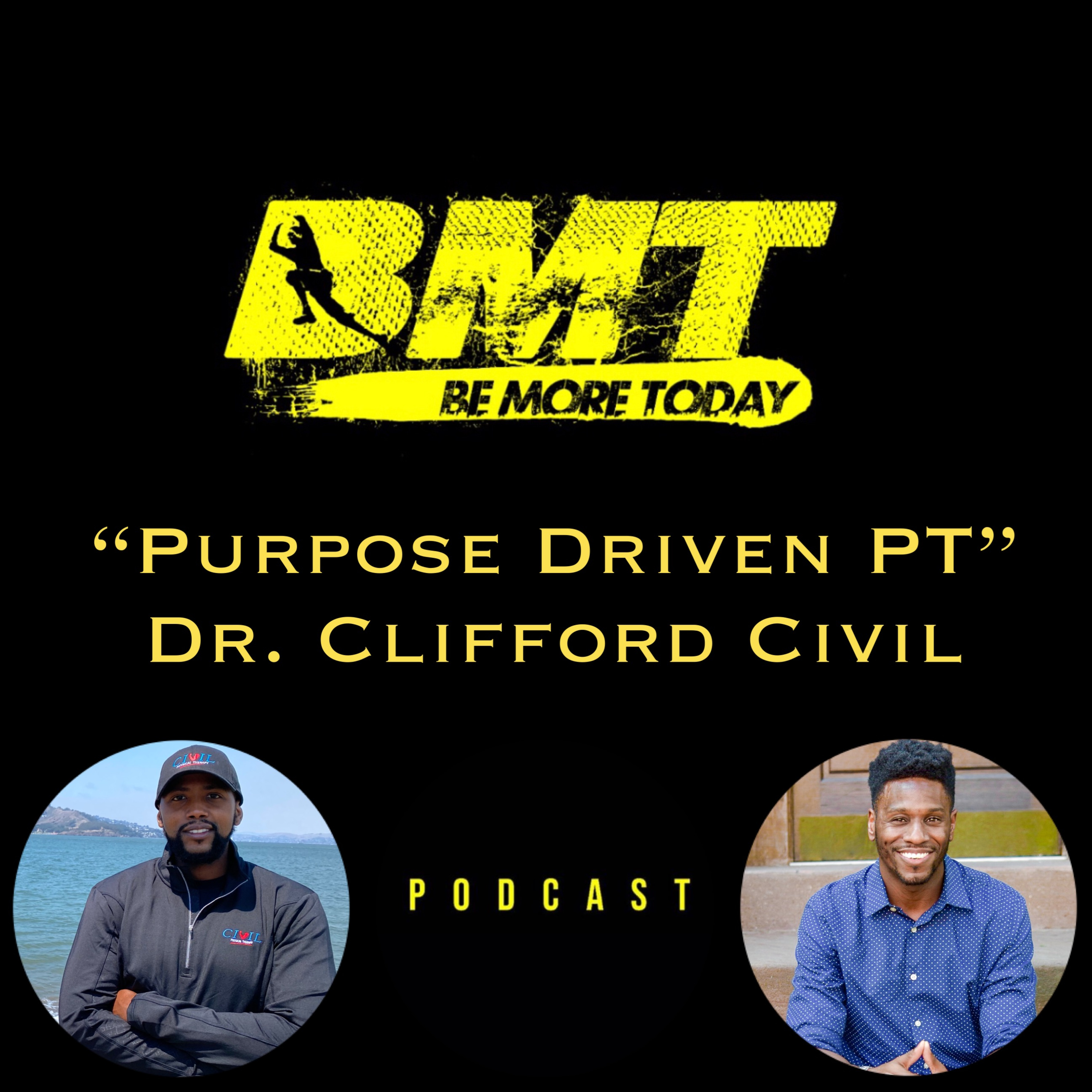 EP 81: "Purpose Driven PT" featuring founder/owner of Civil Physical Therapy Dr. Clifford Civil  episode artwork