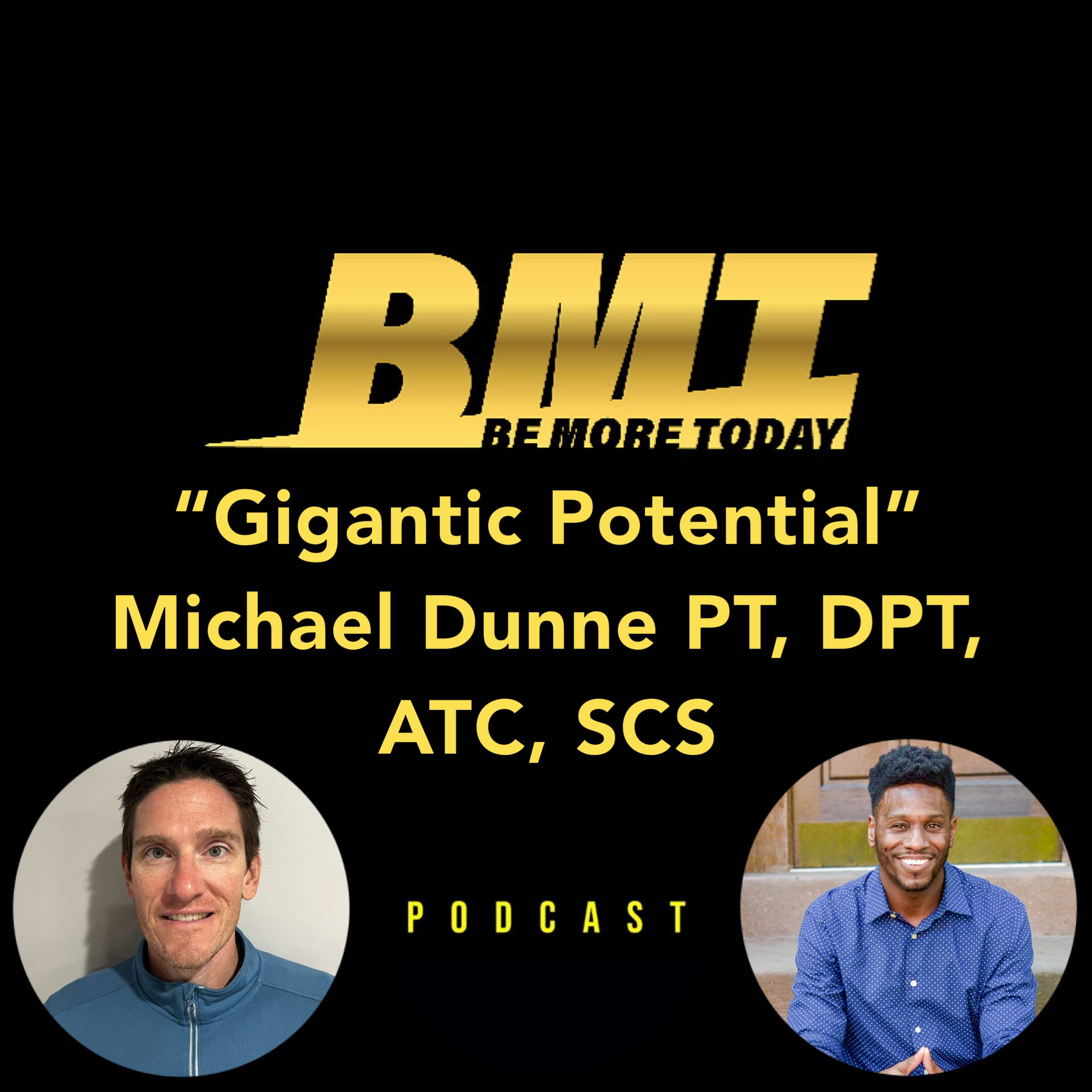 EP 103 "Gigantic Potential" feat. NY Giants Athletic Trainer and Physical Therapist Michael Dunne, PT, DPT, ATC, SCS episode artwork