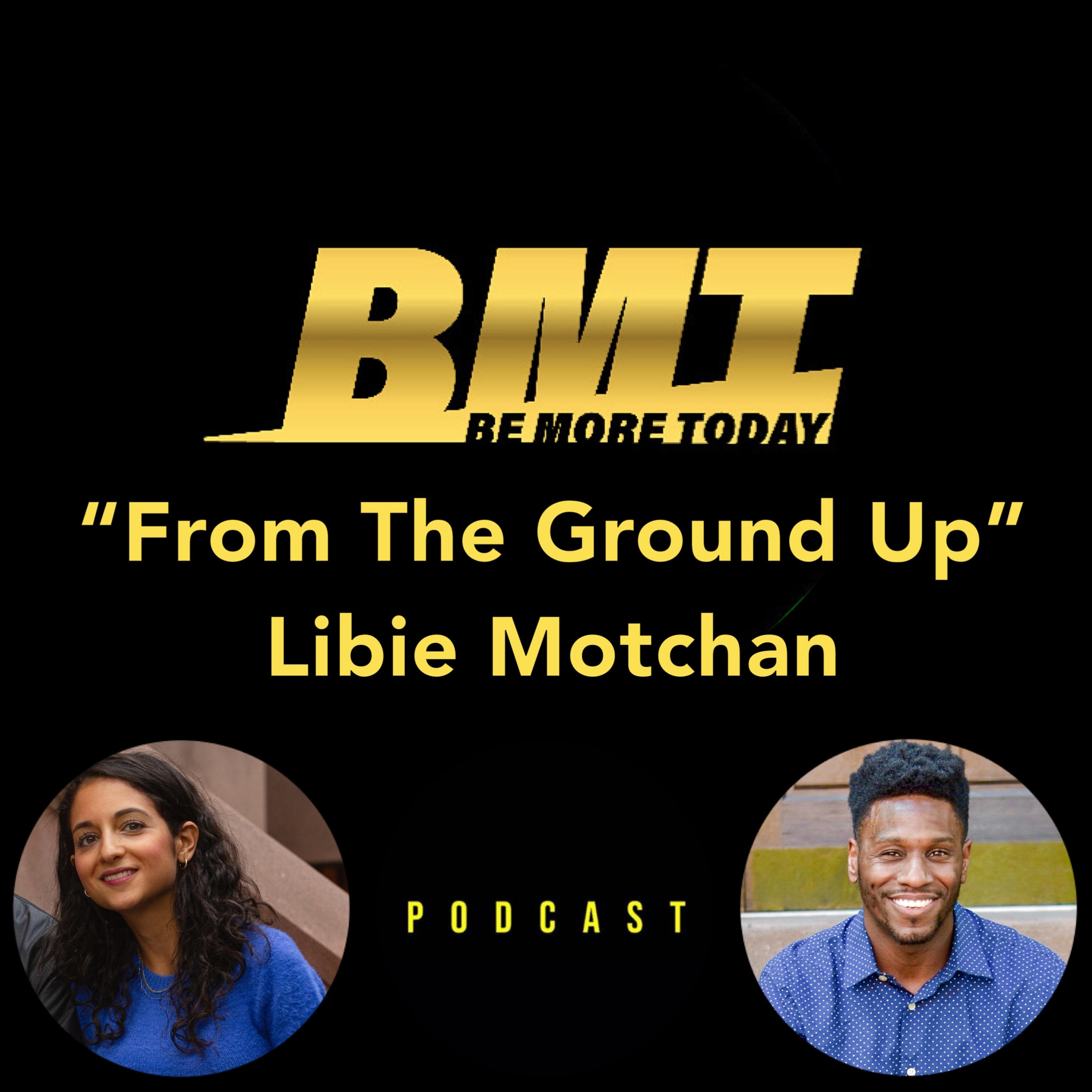 BMT EP 138: “From The Ground Up” feat. Co-Founder of Fulton Insoles Libie Motchan  episode artwork