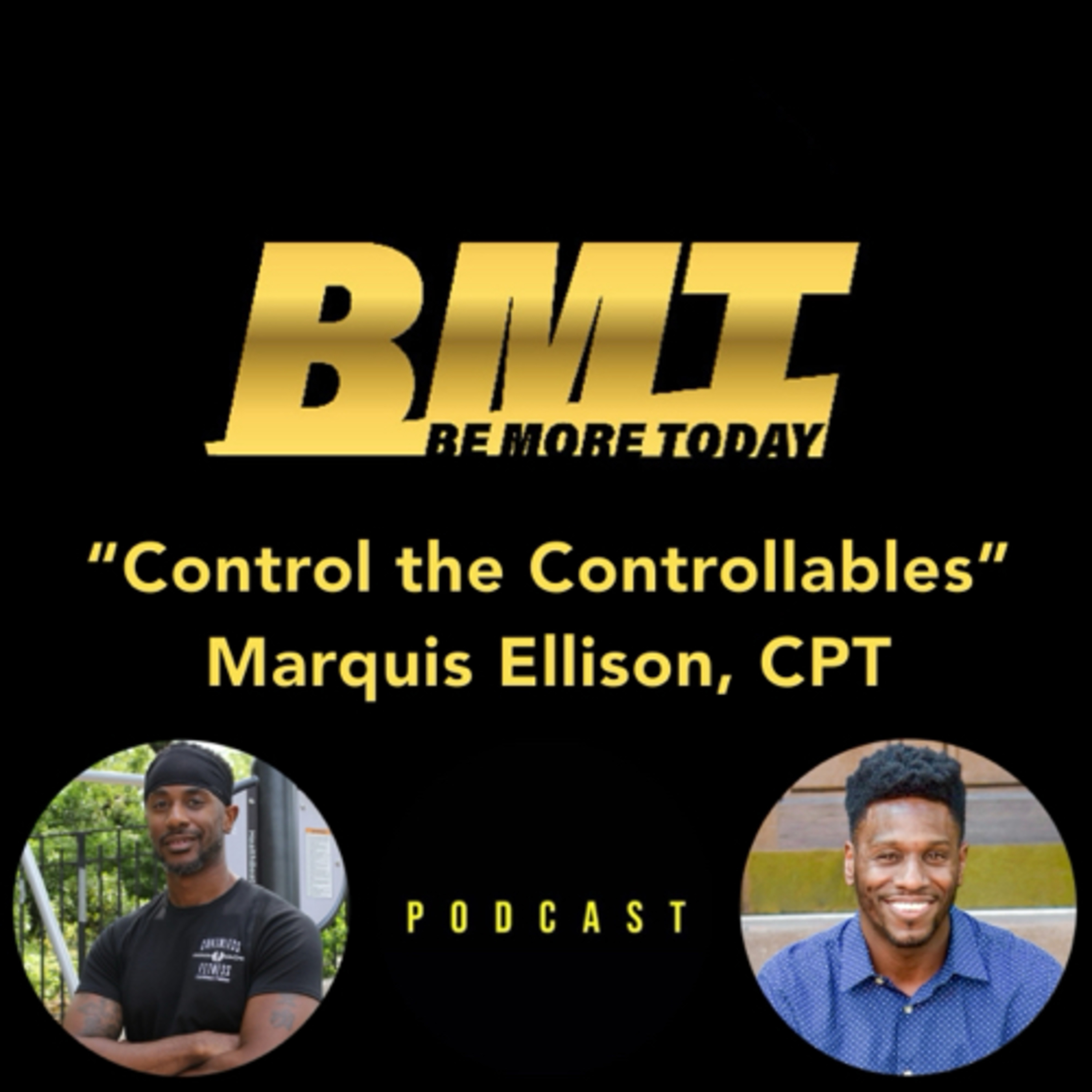 BMT EP 146: “Control the Controllables” featuring founder of Chainless Fitness Marquis Ellison, CPT, CNC episode artwork