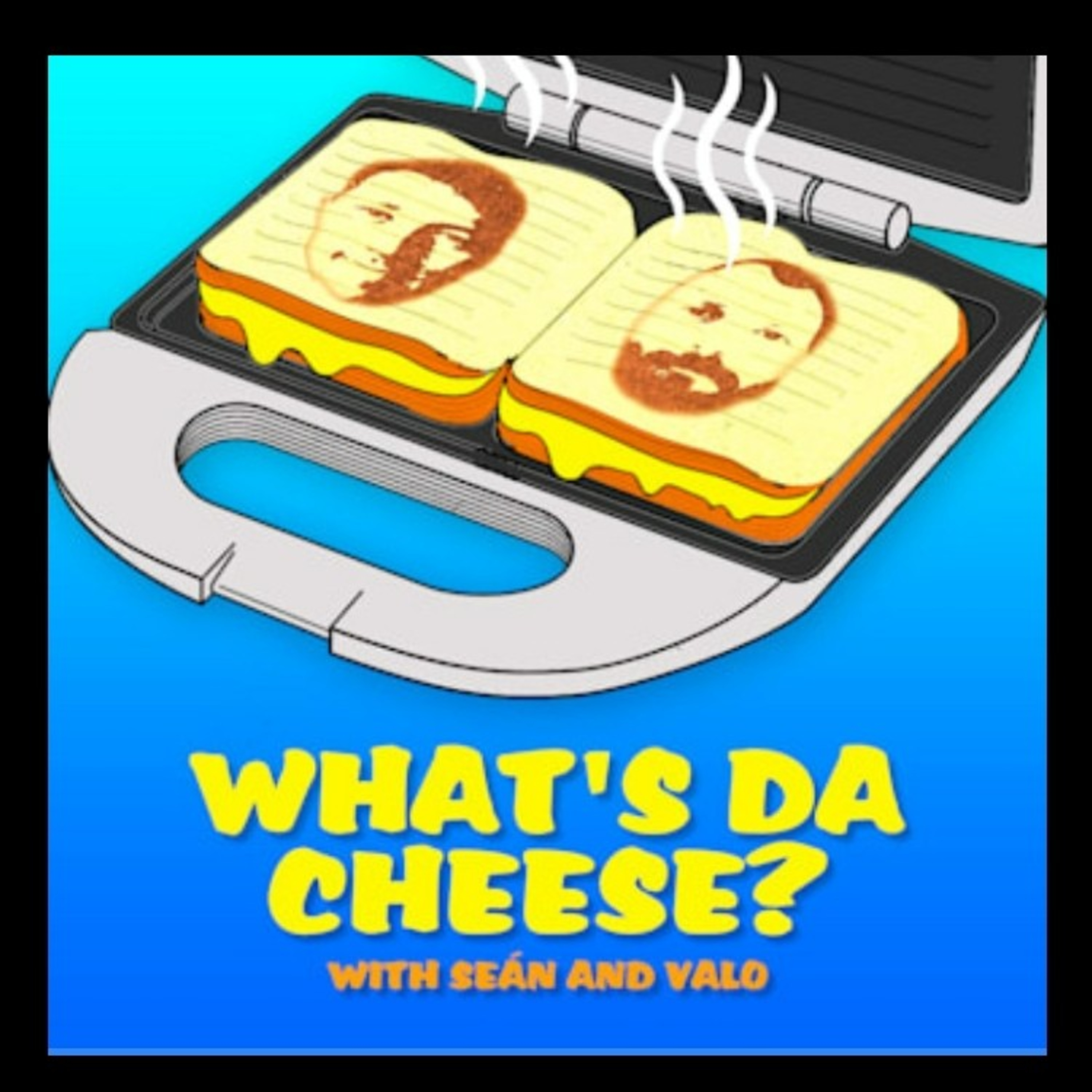 What\'s Da Cheese? With Sean and Valo