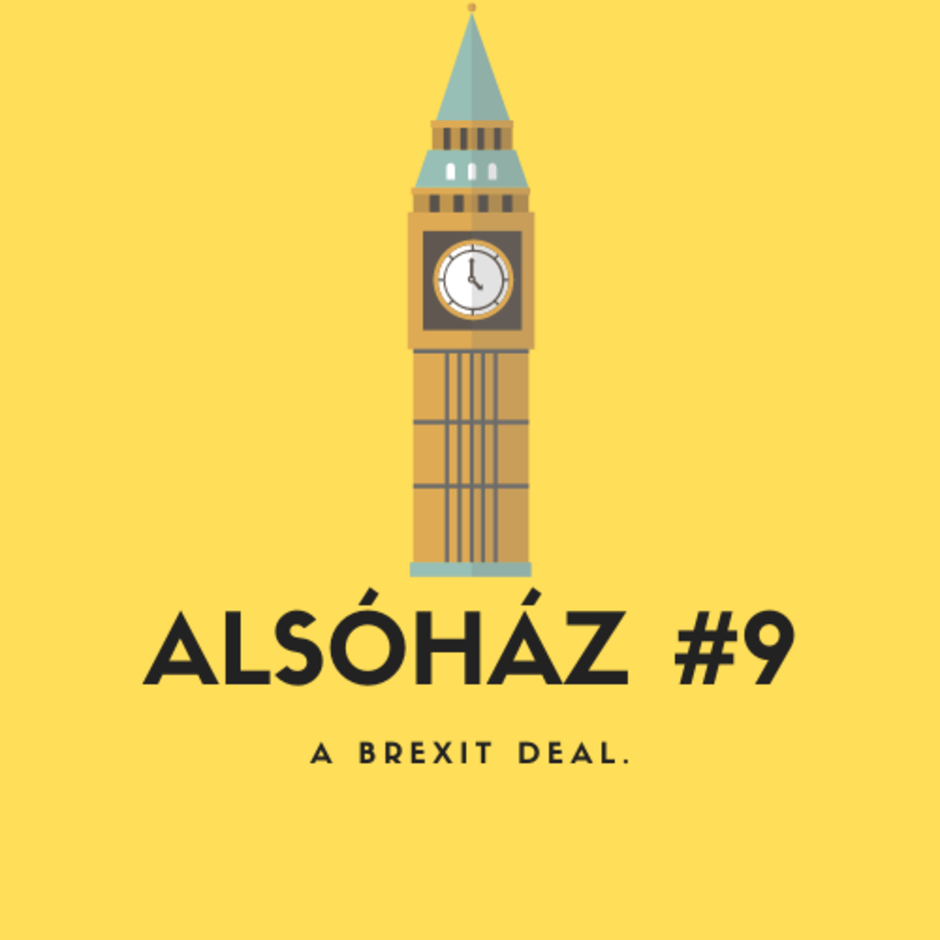 Alsóház #9: A Brexit deal.