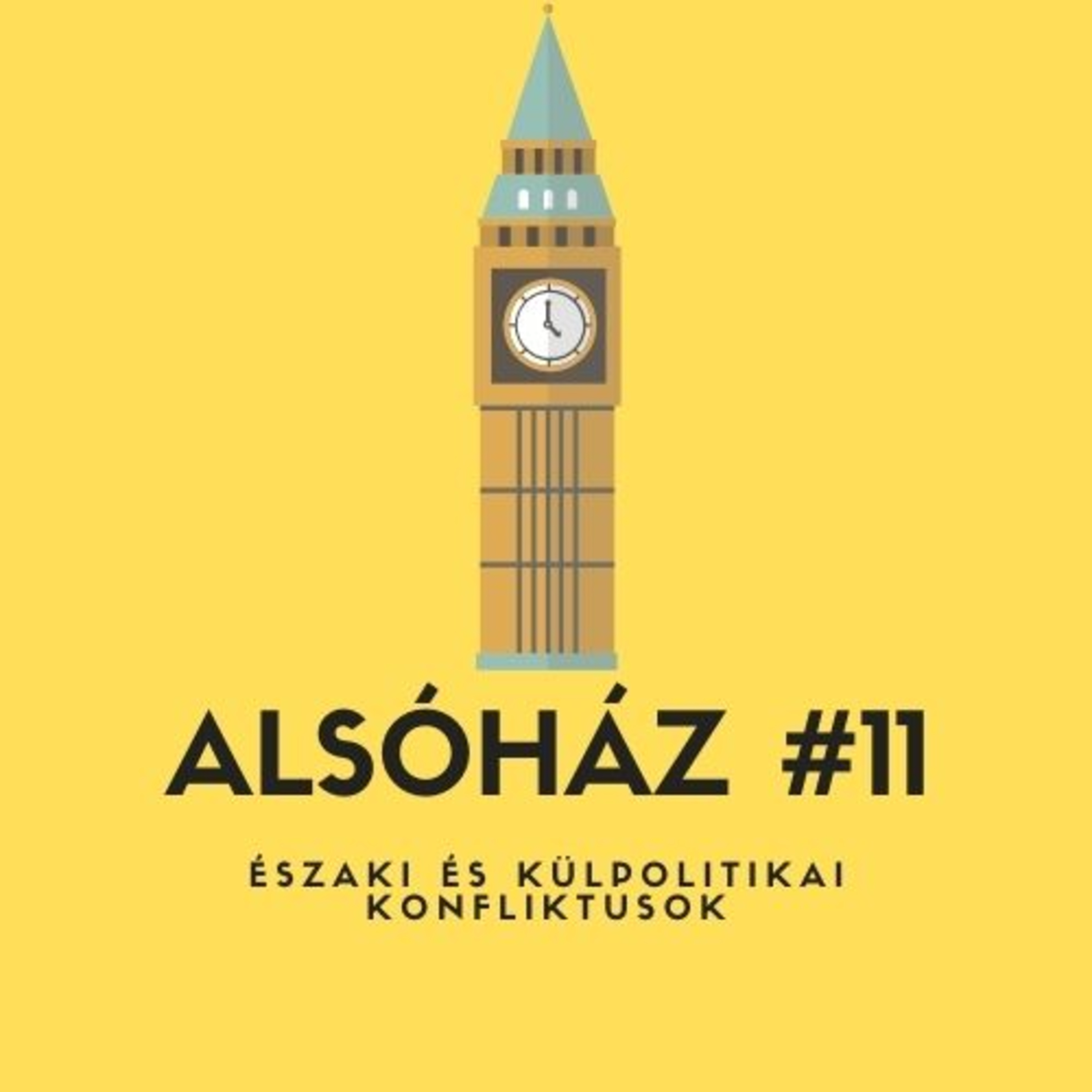 Alsóház #11: Északi és külpolitikai konfliktusok
