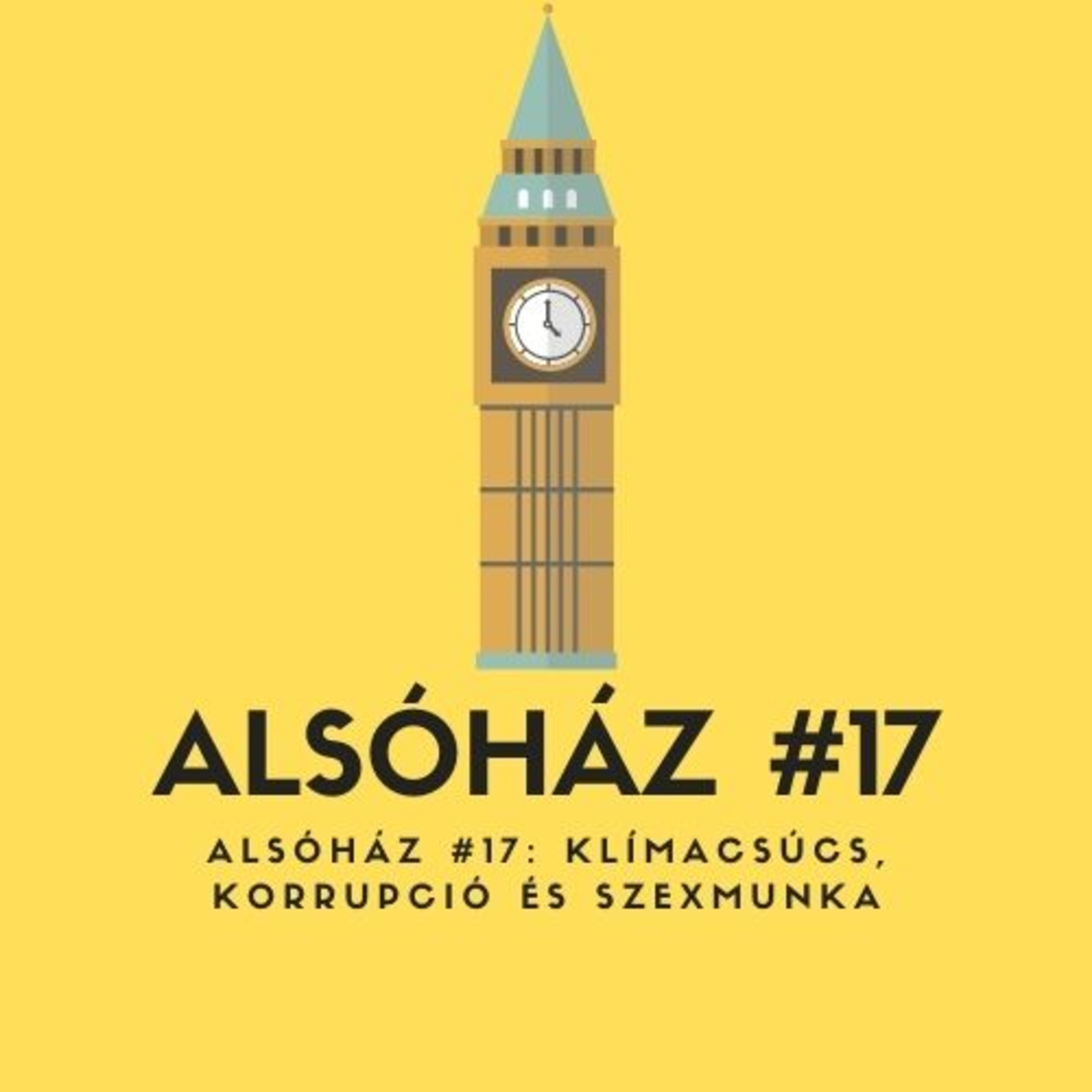 Alsóház #17: Klímacsúcs, Korrupció és Szexmunka