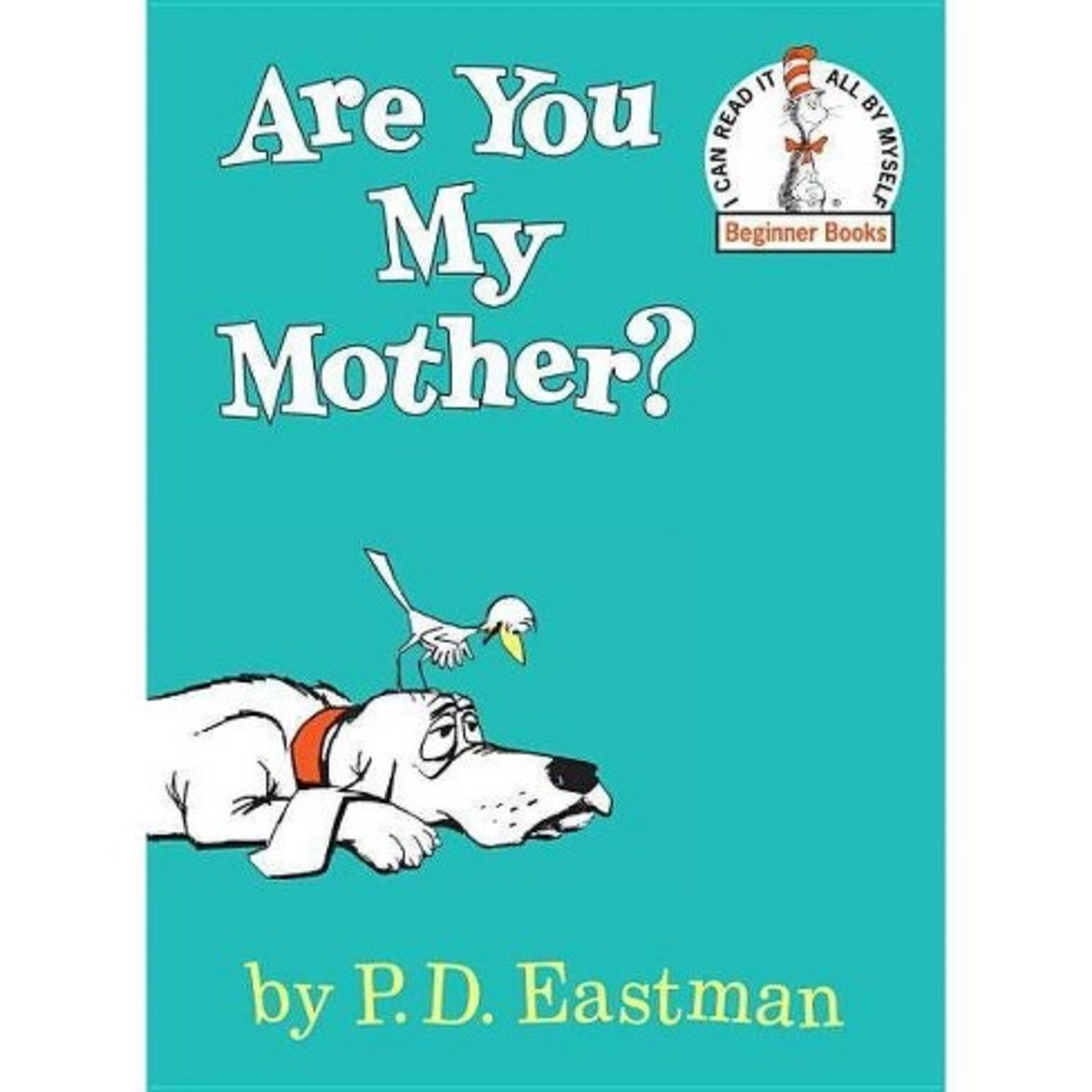 Are you my mother? - by P.D Eastman