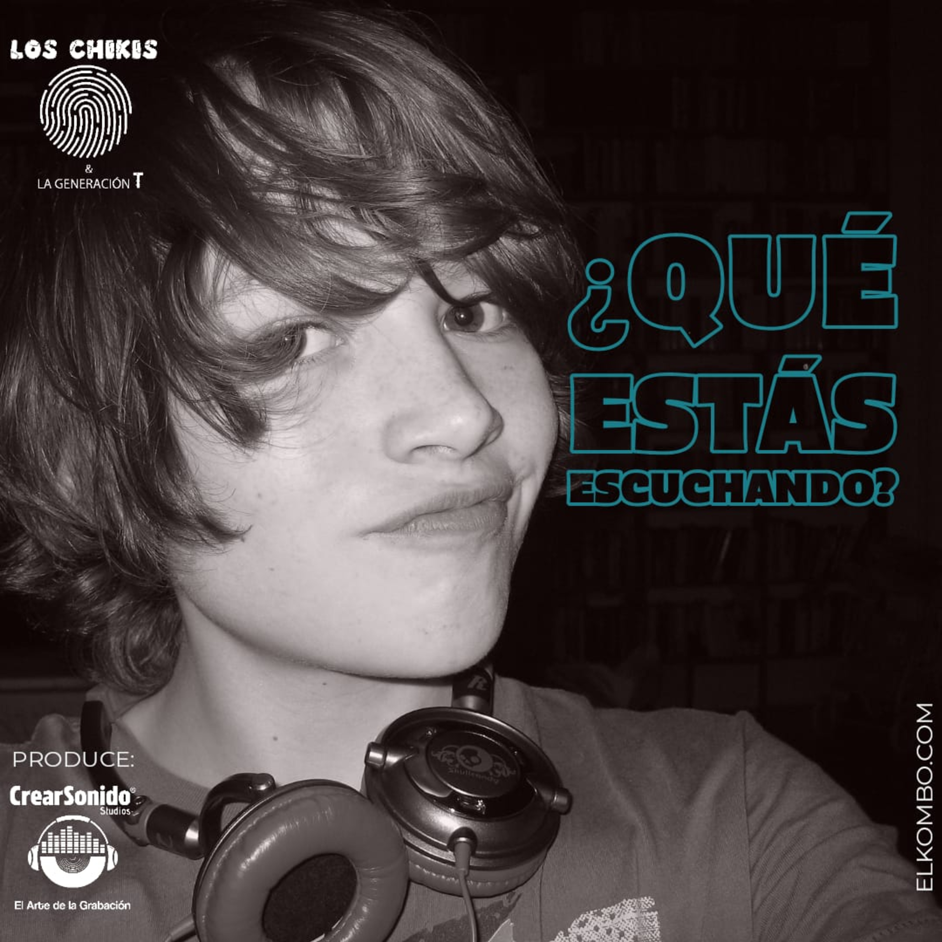 ¿Qué estás escuchando? (Los Chikis Generación T) episode artwork