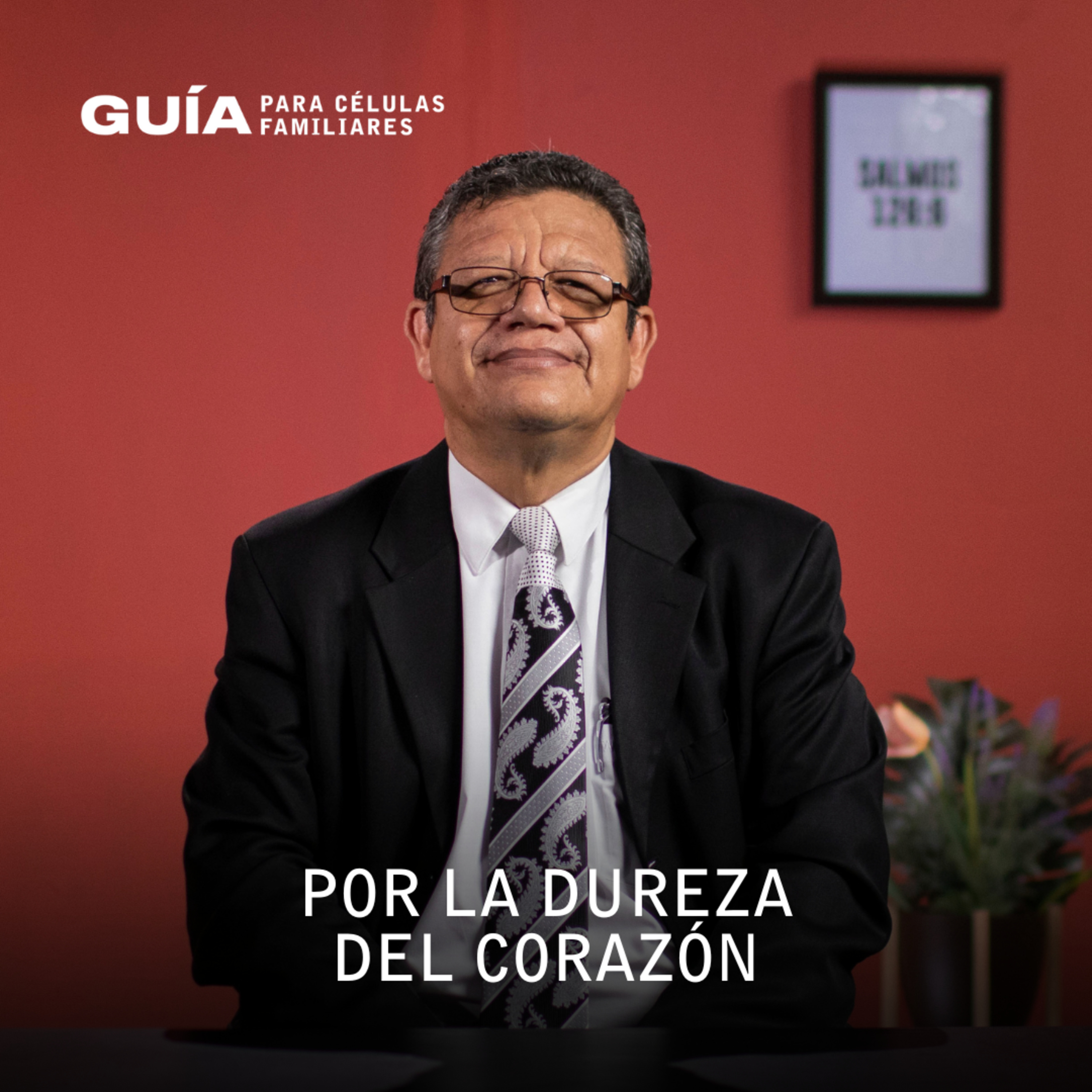 Por la dureza del corazón, Pr. Roger Campos | La Guía Familiar