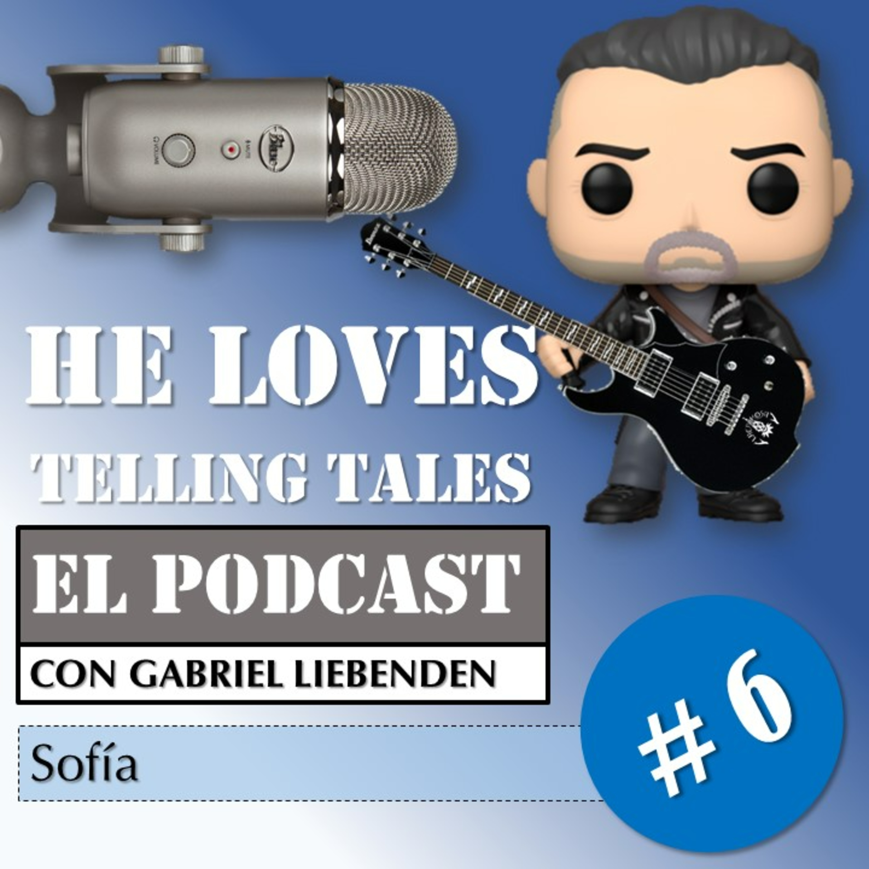 He Loves Telling Tales – El Podcast (con Gabriel Liebenden) | Episodio 6: Sofía episode artwork