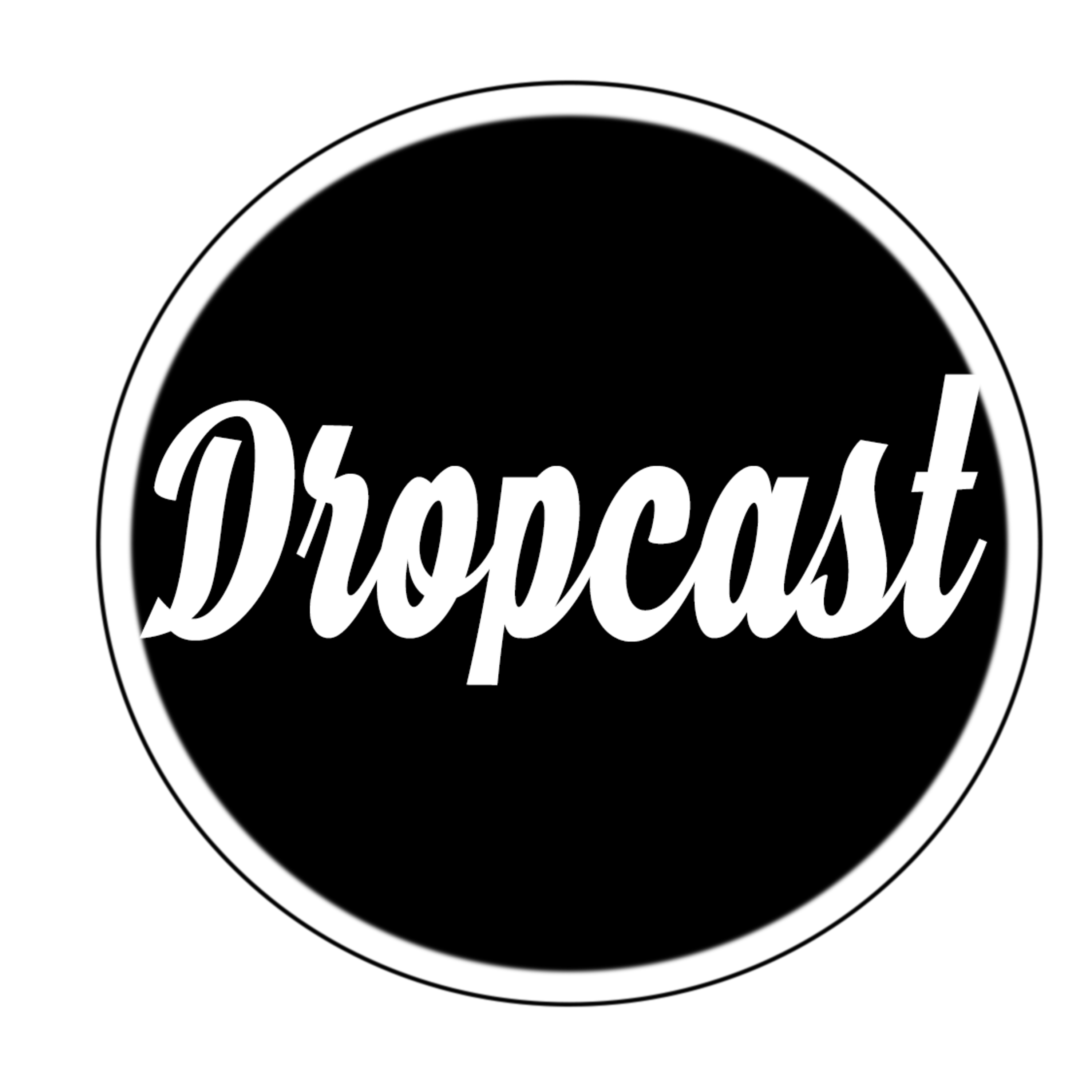 Dropcast