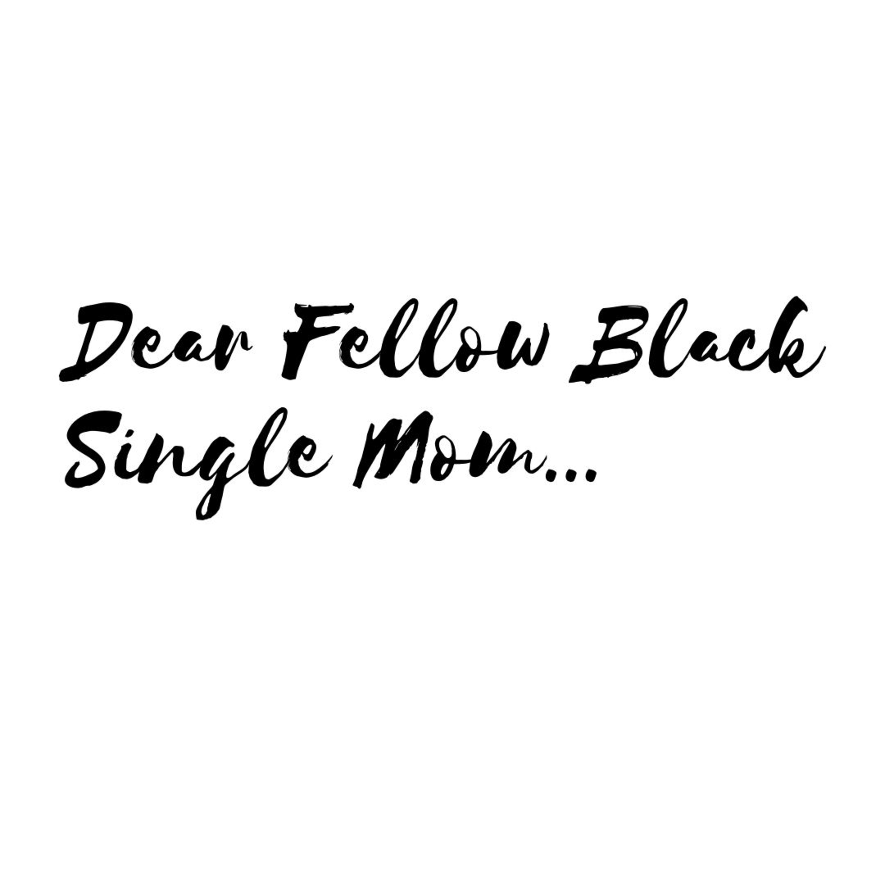 Dear Fellow Black Single Mom episode artwork