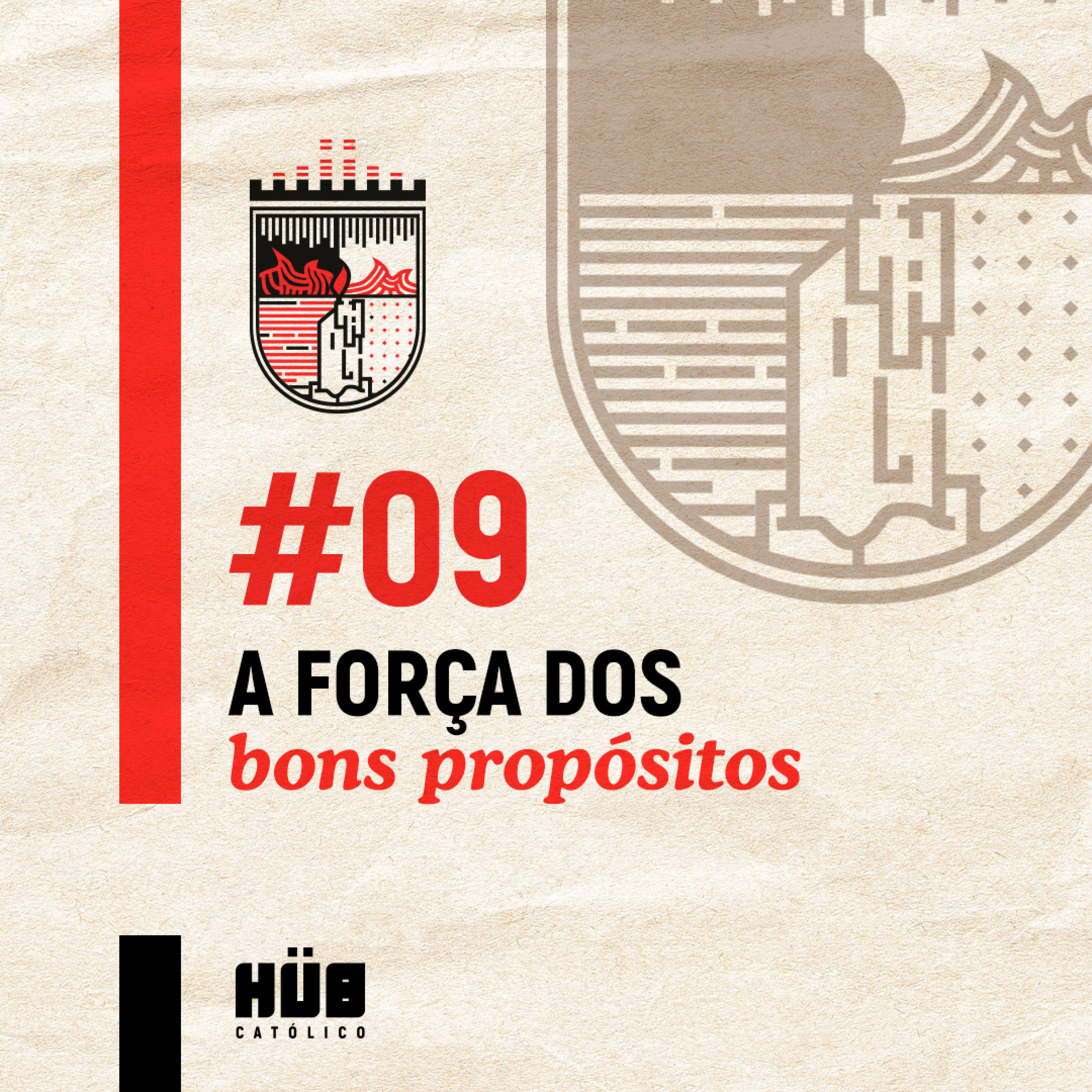 #09 - A força dos bons propósitos episode artwork