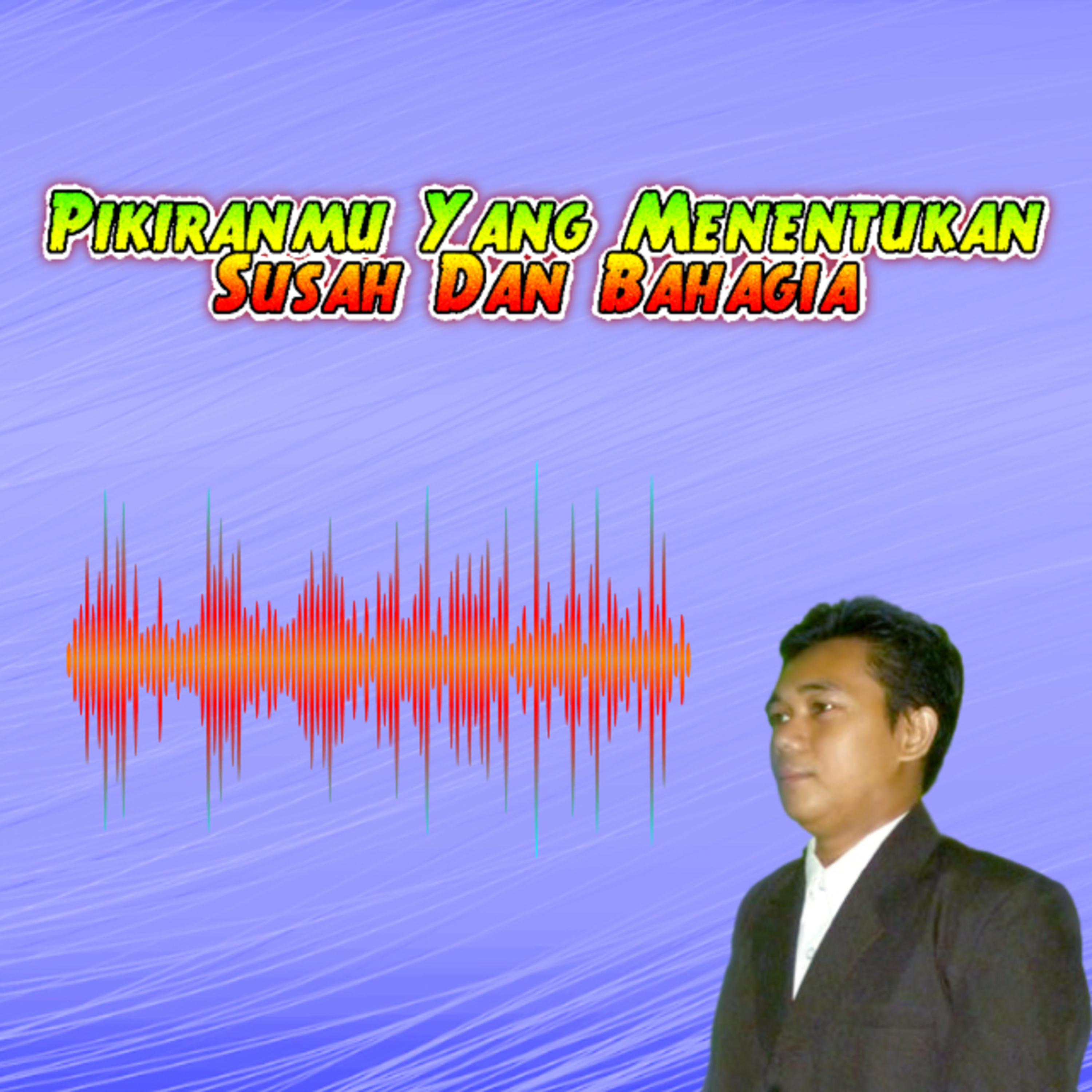 Pikiranmu Yang Menentukan Susah Dan Bahagia episode artwork