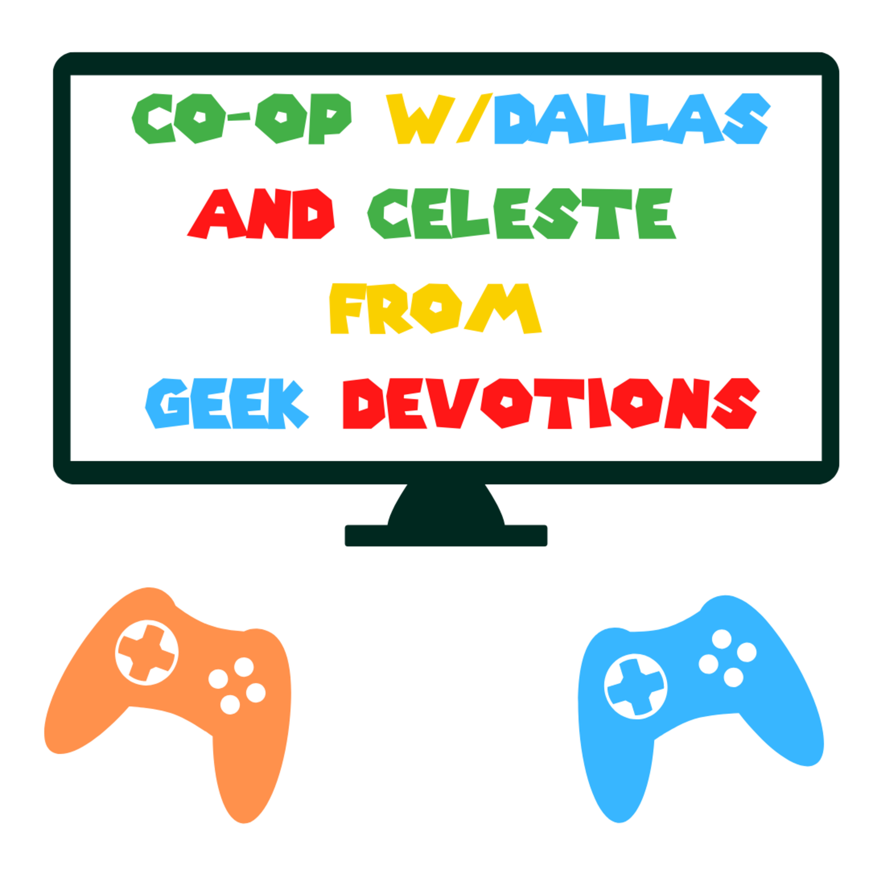 Co-Op w/ Dallas and Celeste from Geek Devotions | Episode 22 episode artwork