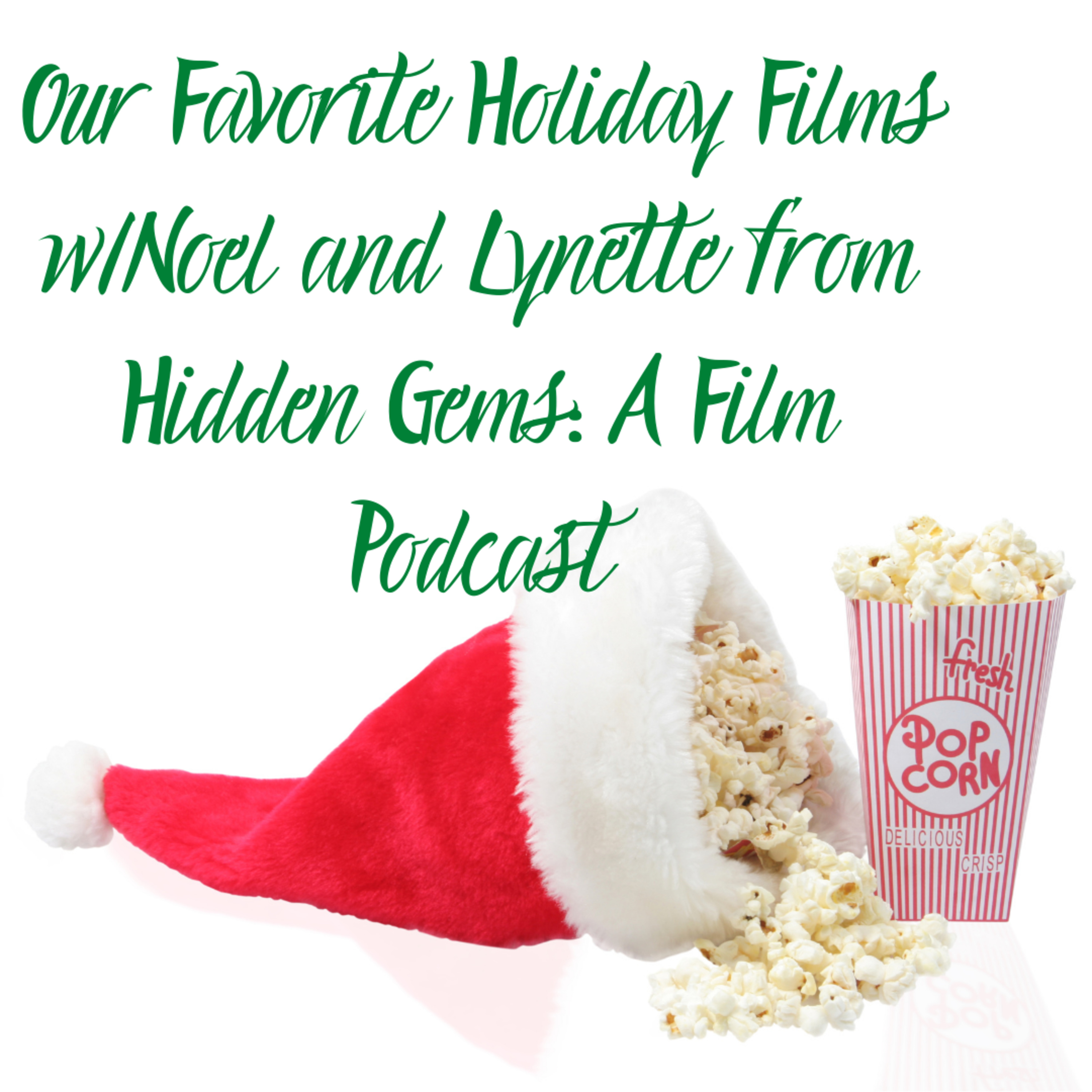 Our Favorite Holiday Films w/ Noel and Lynette from Hidden Gems: A Film Podcast | Episode 29 episode artwork