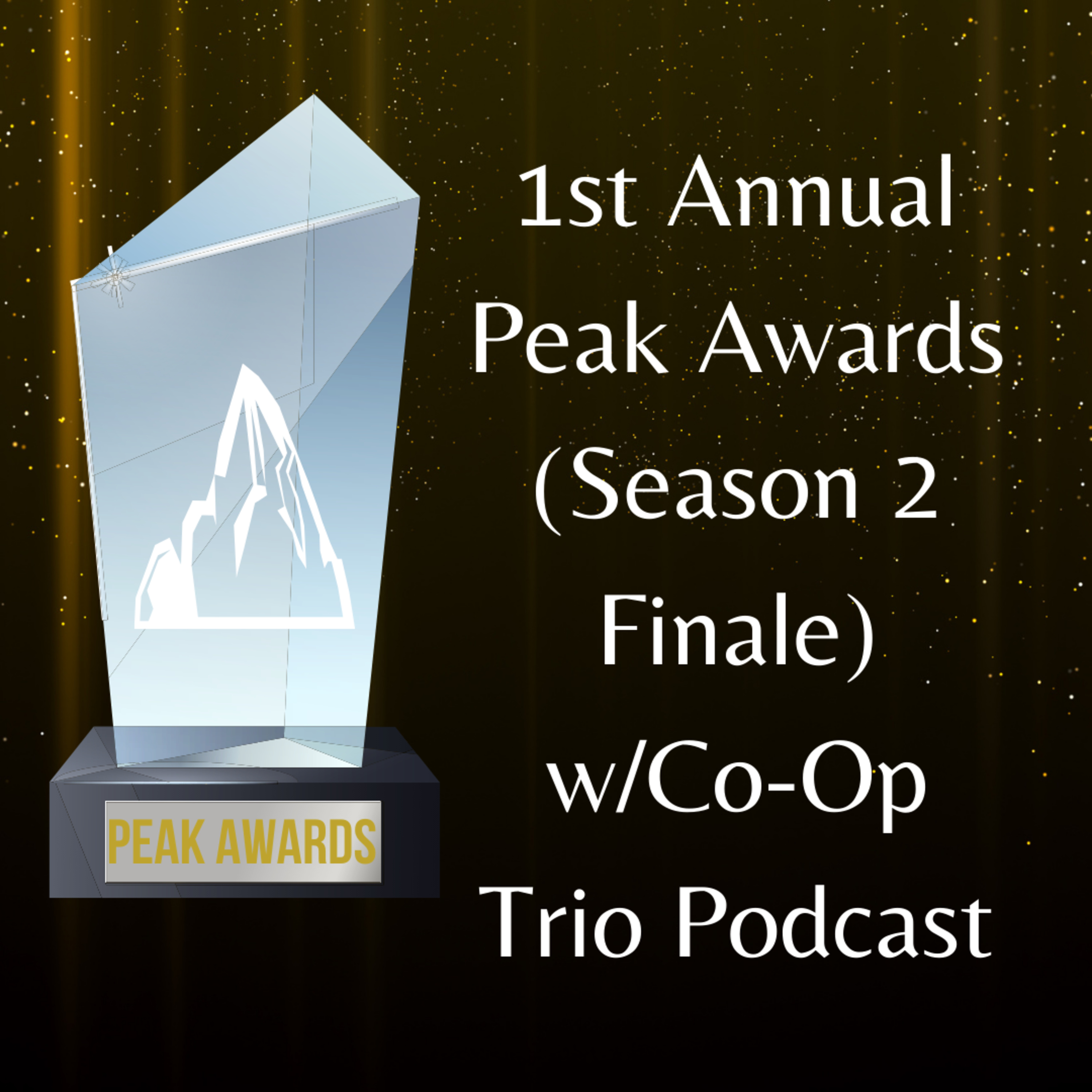 1st Annual Peak Awards (season 2 finale) w/Co-Op Trio Podcast | Episode 32 episode artwork