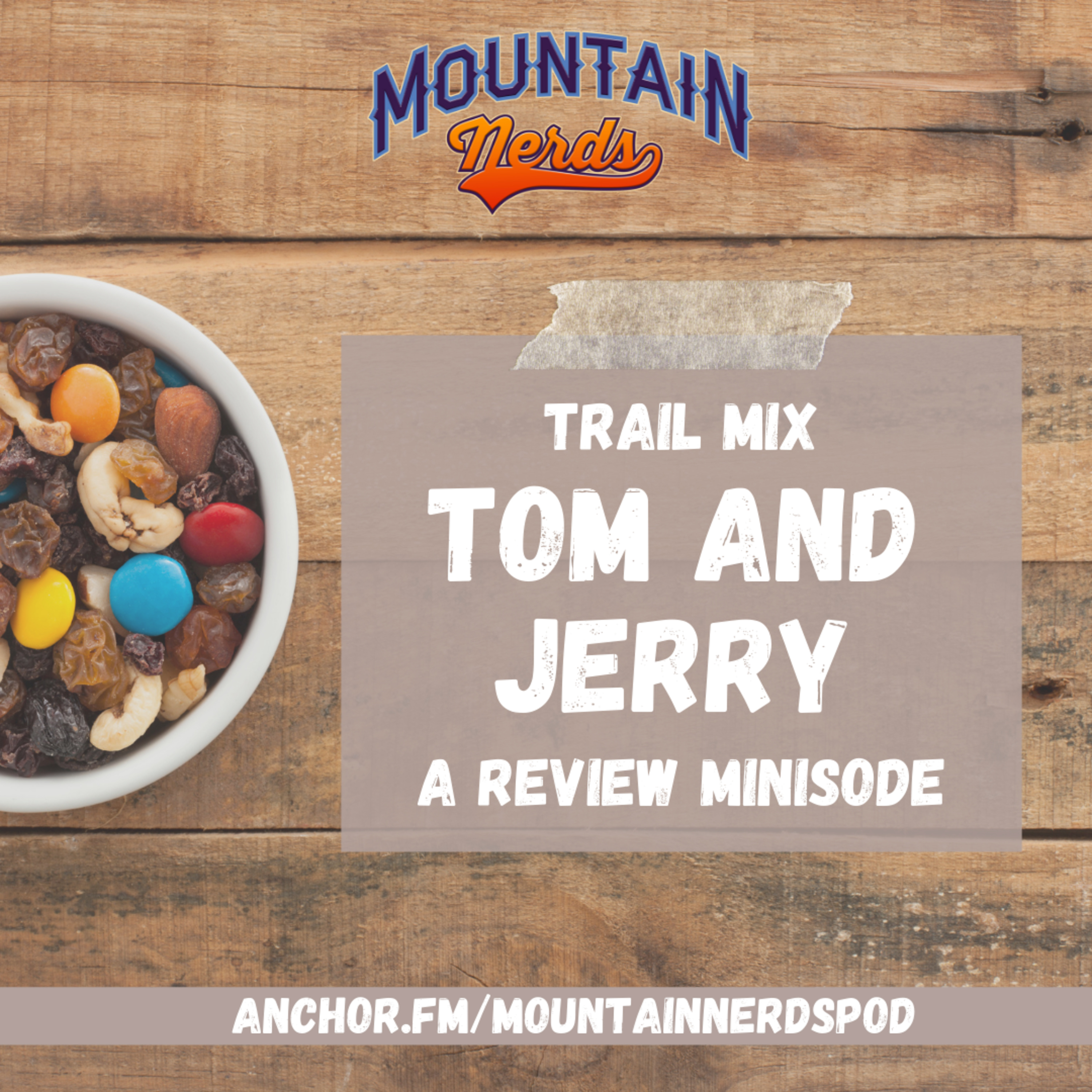 TOM AND JERRY MOVIE REVIEW: A TRAIL MIX MINISODE | Episode 37 episode artwork