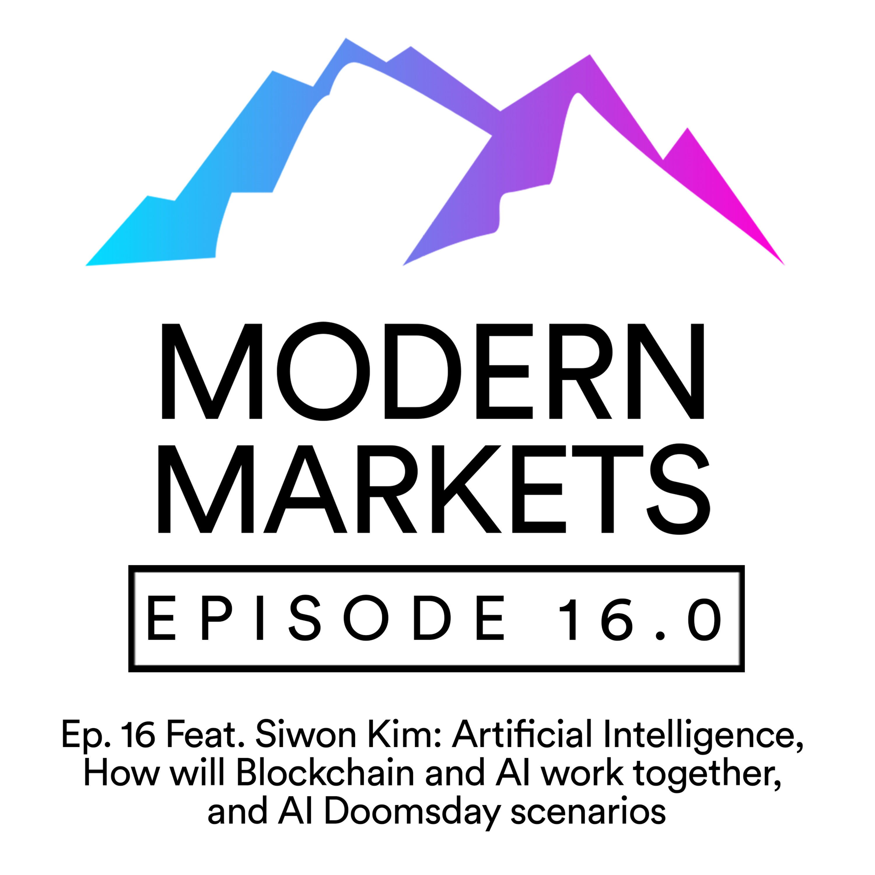 Ep. 16 Feat. Siwon Kim: Artificial Intelligence, How will Blockchain and AI work together, and AI Doomsday scenarios
