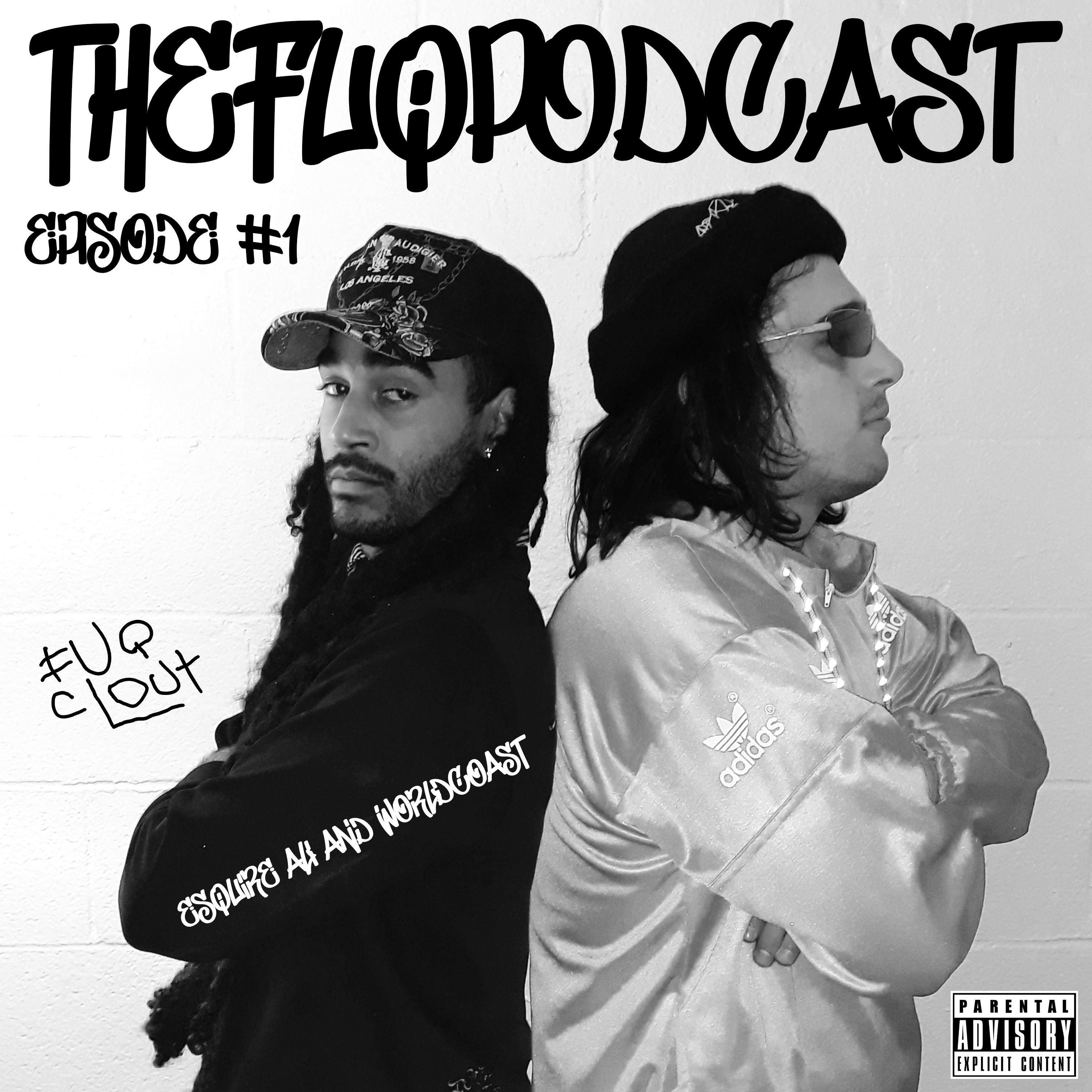 The FUQpod Episode #1 - Esquire Ali and Worldcoast