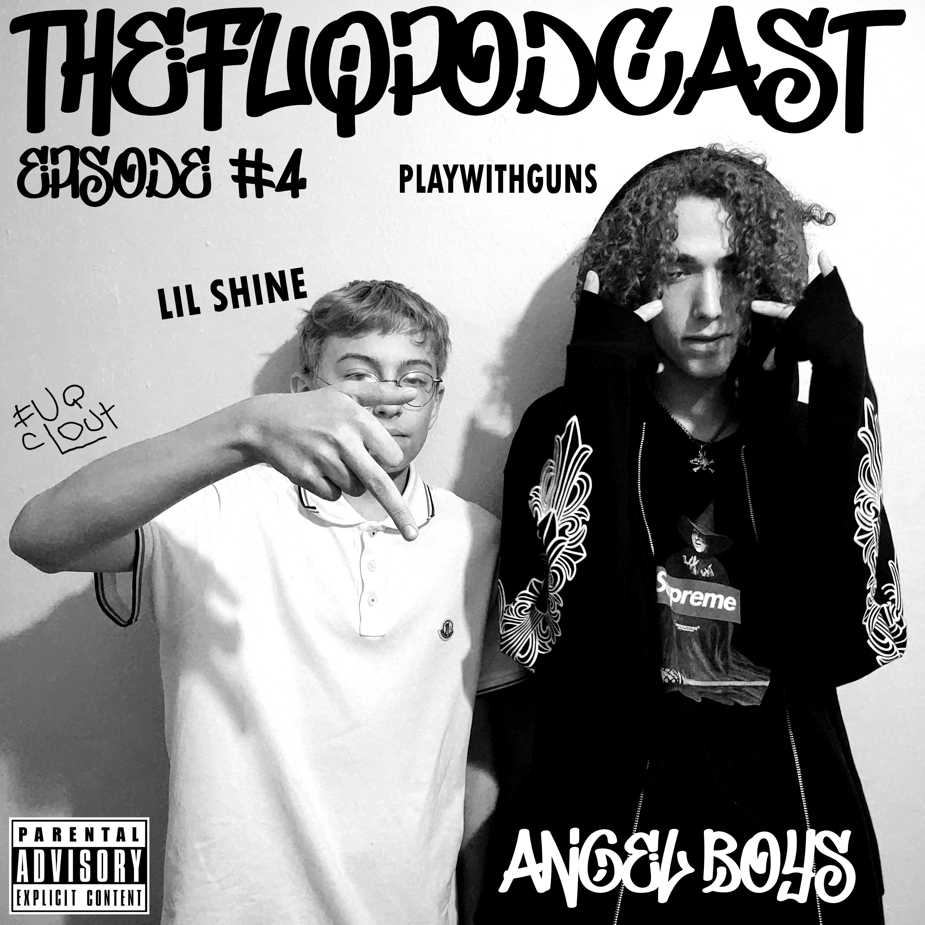 TheFUQpod #4 - Lil Shine and PLAYWITHGUNS (Angel Boys)