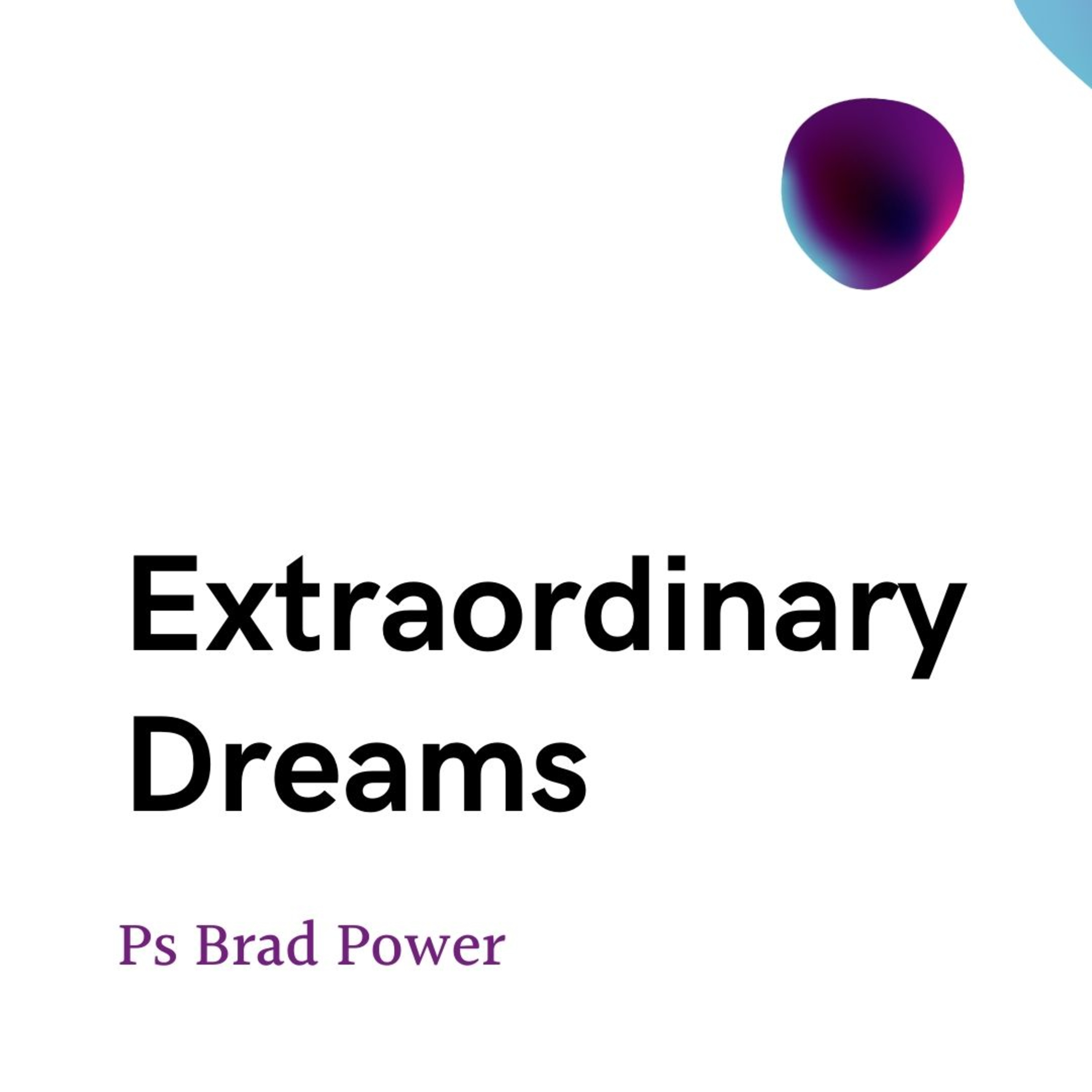 EXTRAORDINARY DREAMS with Pastor Brad on 8th March 2020