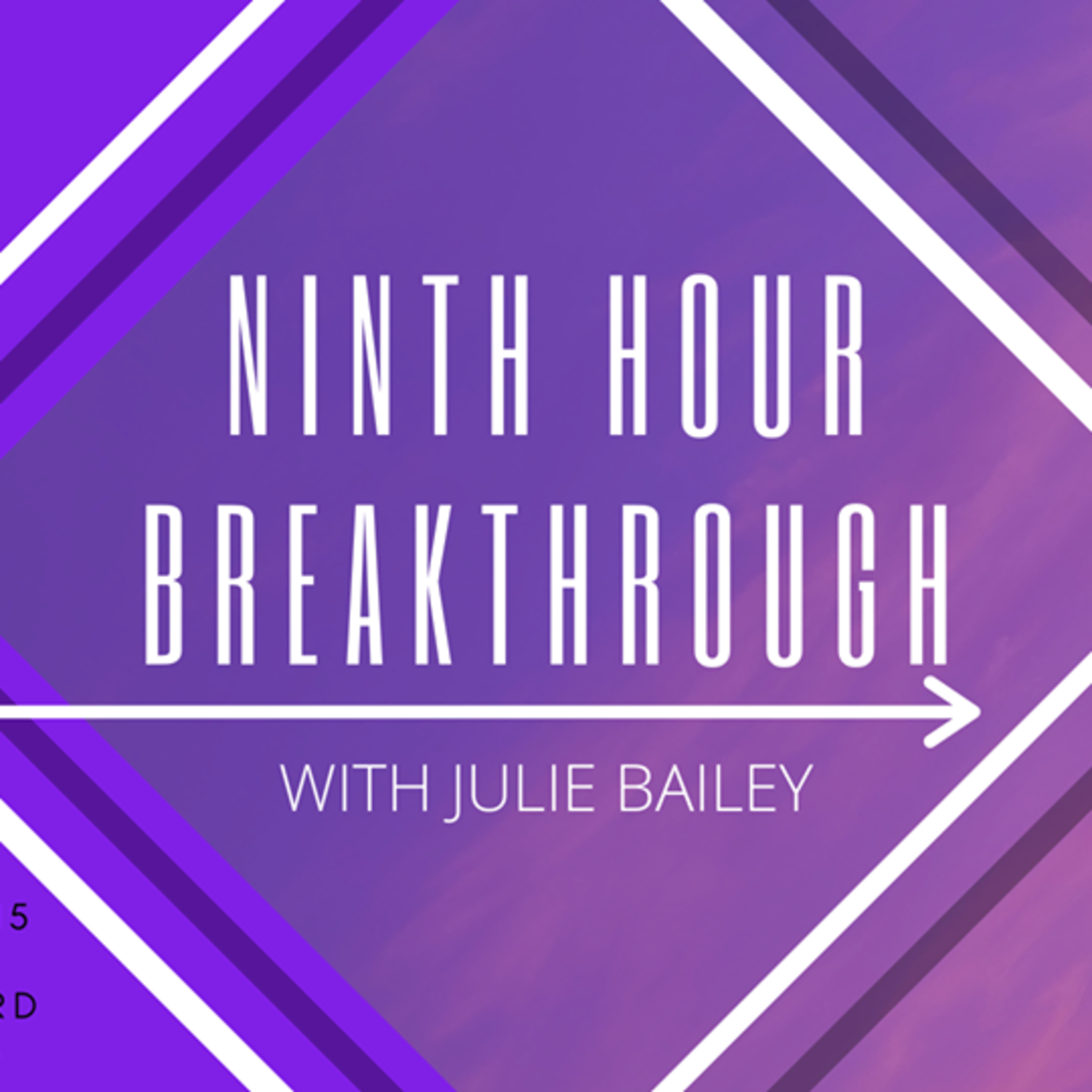 Ninth Hour Breakthrough by Apostle JULIE BAILEY
