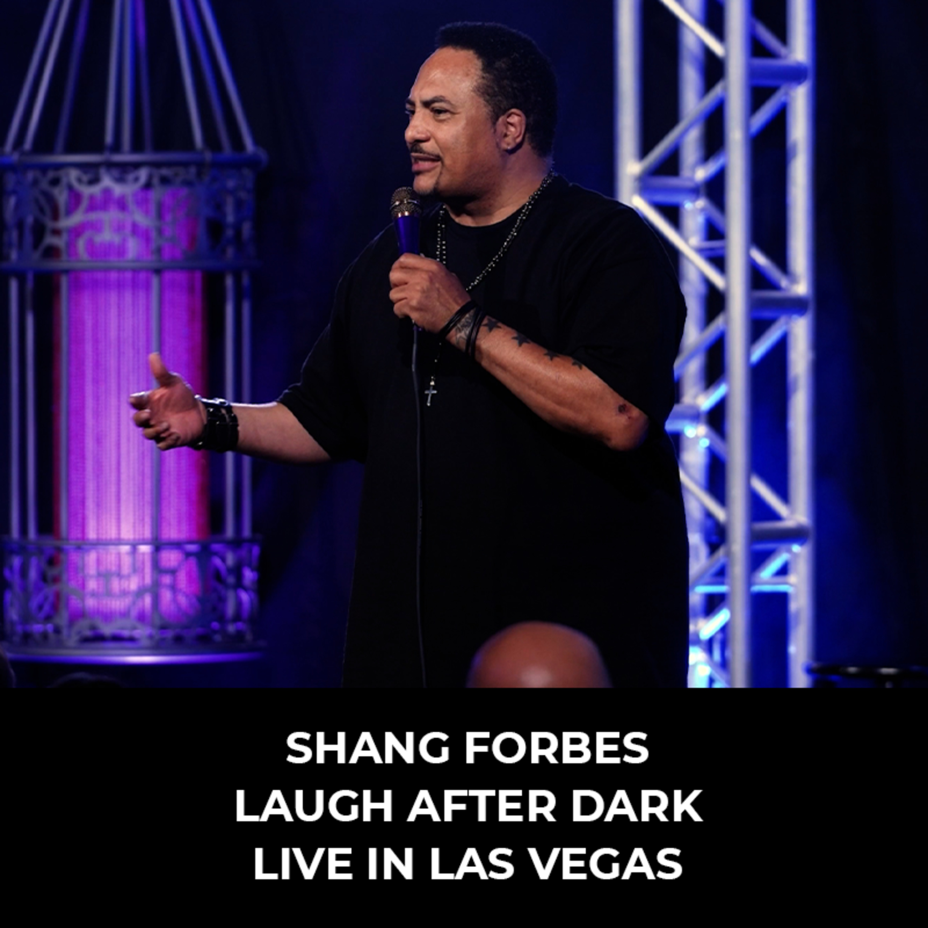 Shang Forbes [Laugh After Dark LIVE In Las Vegas]
