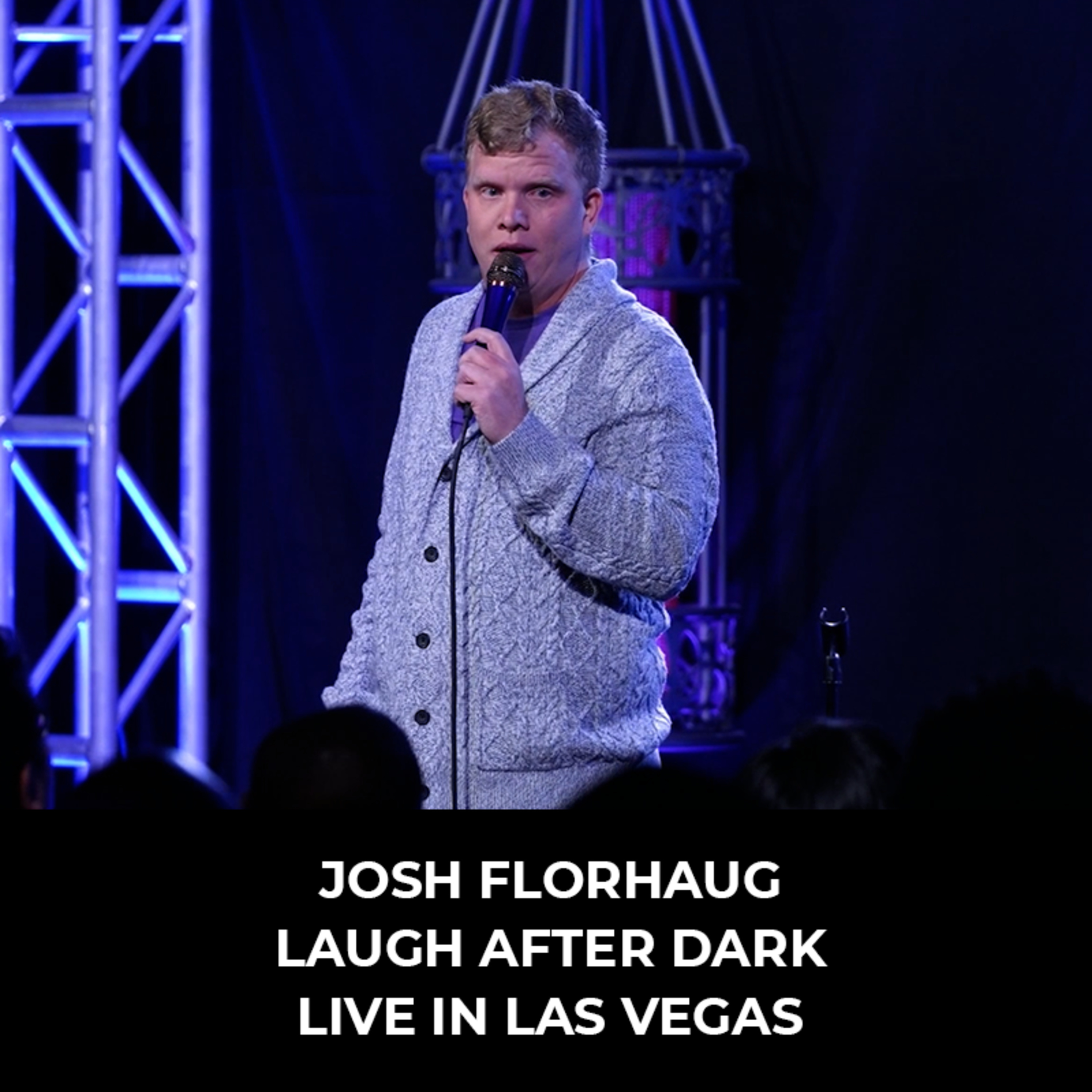 Josh Florhaug [Laugh After Dark LIVE In Las Vegas]