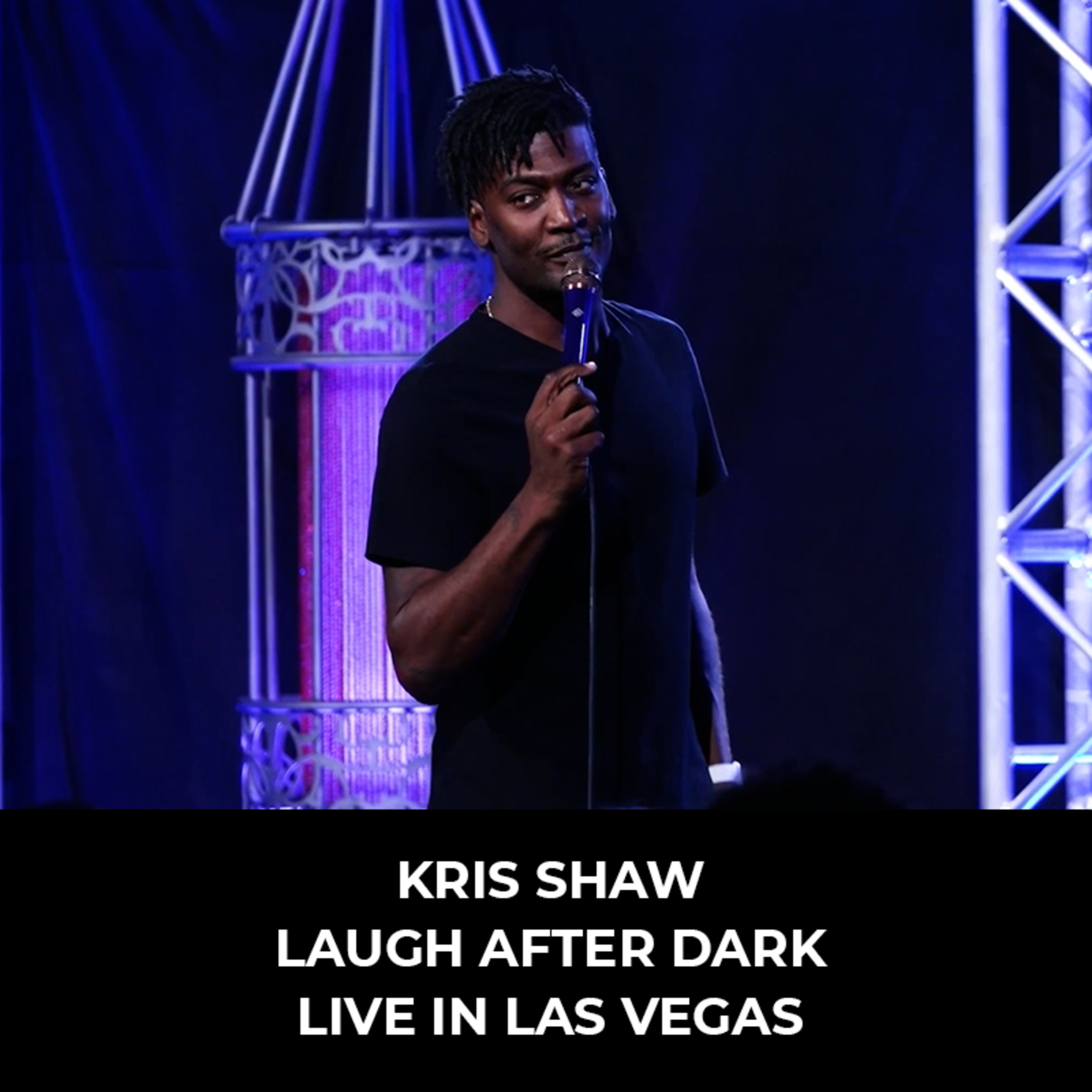 Kris Shaw [Laugh After Dark LIVE In Las Vegas]