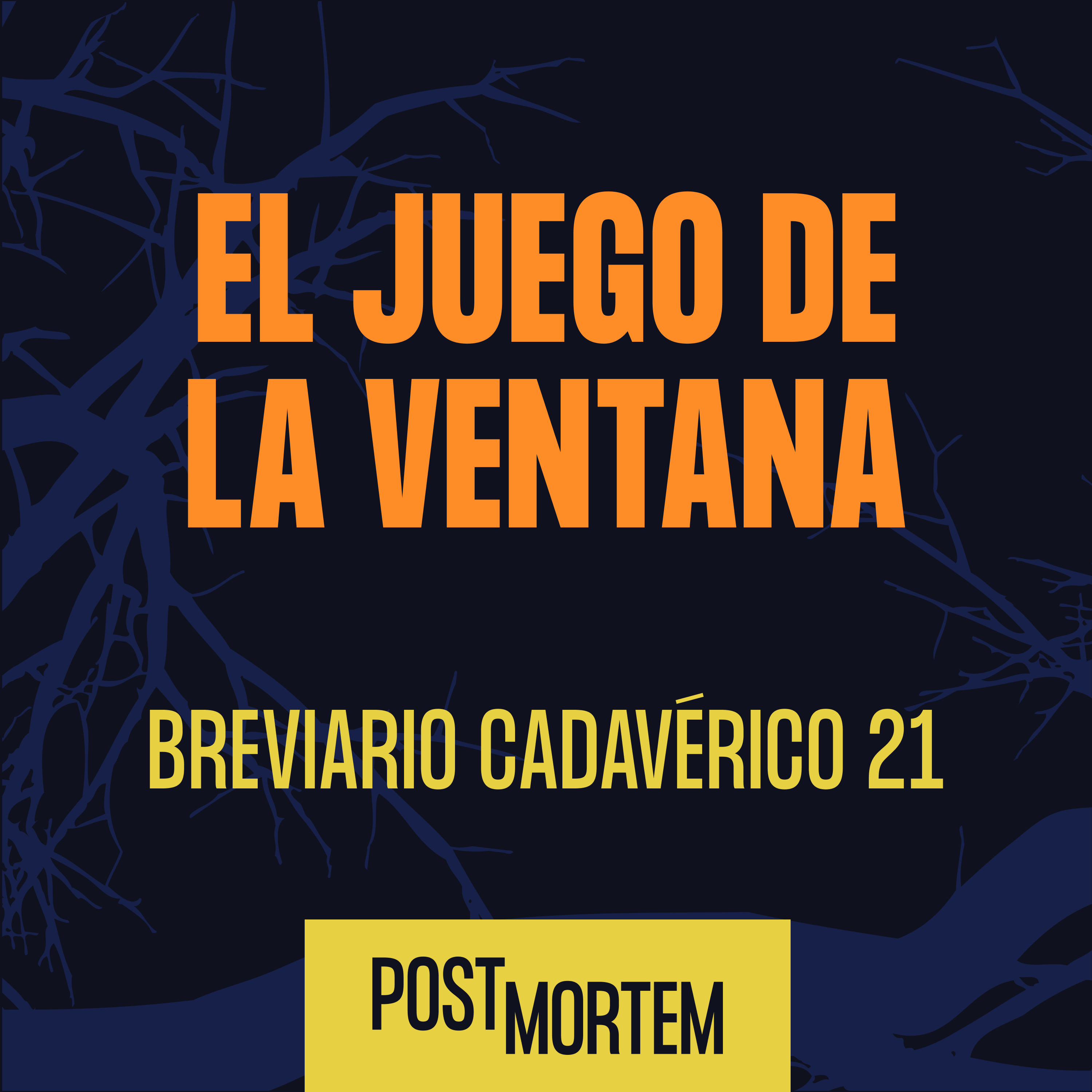 Breviario Cadavérico 21 - El juego de la ventana