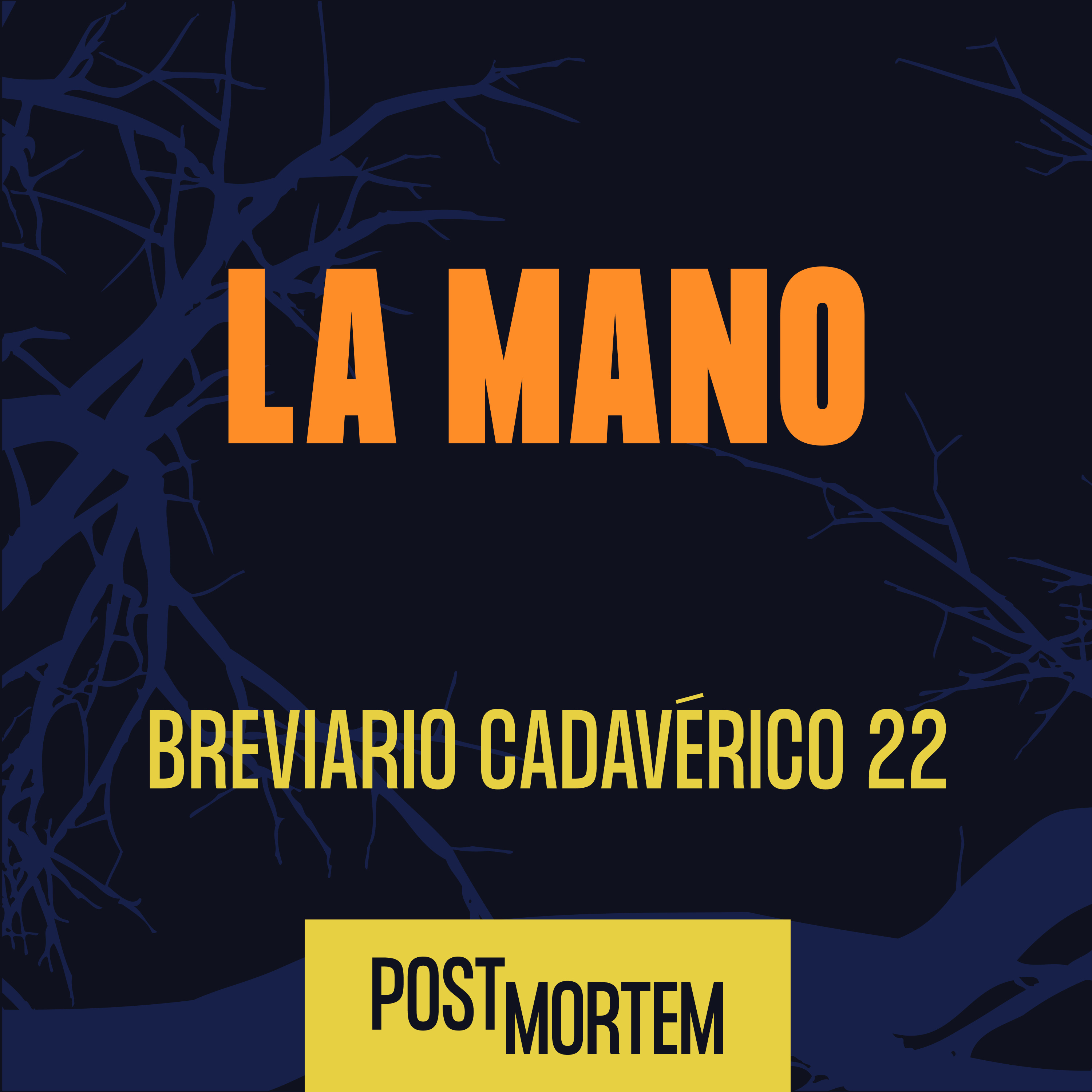 Breviario Cadavérico 22 - La mano