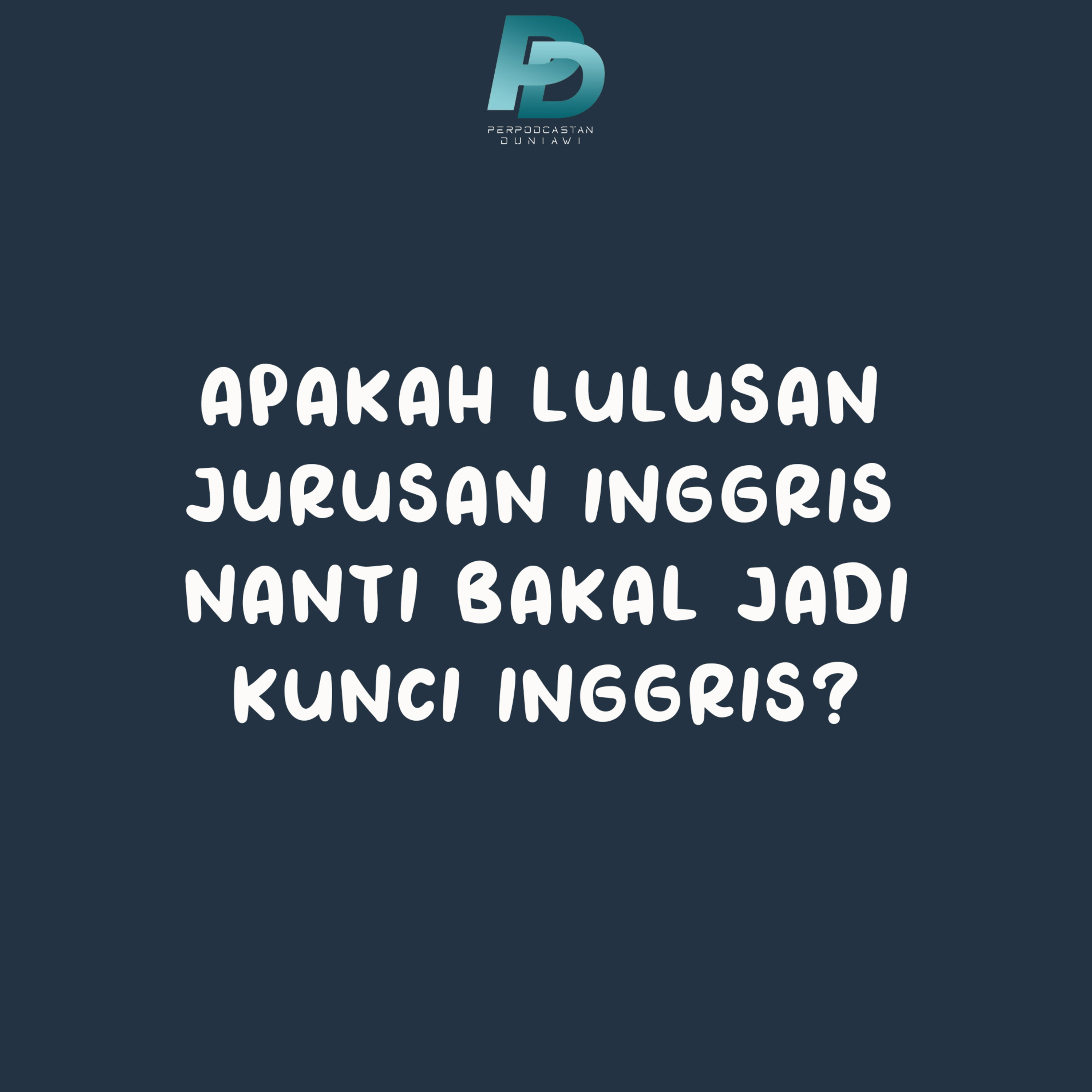 Eps.28 Ngomongin Jurusan Pendidikan Bahasa Inggris episode artwork
