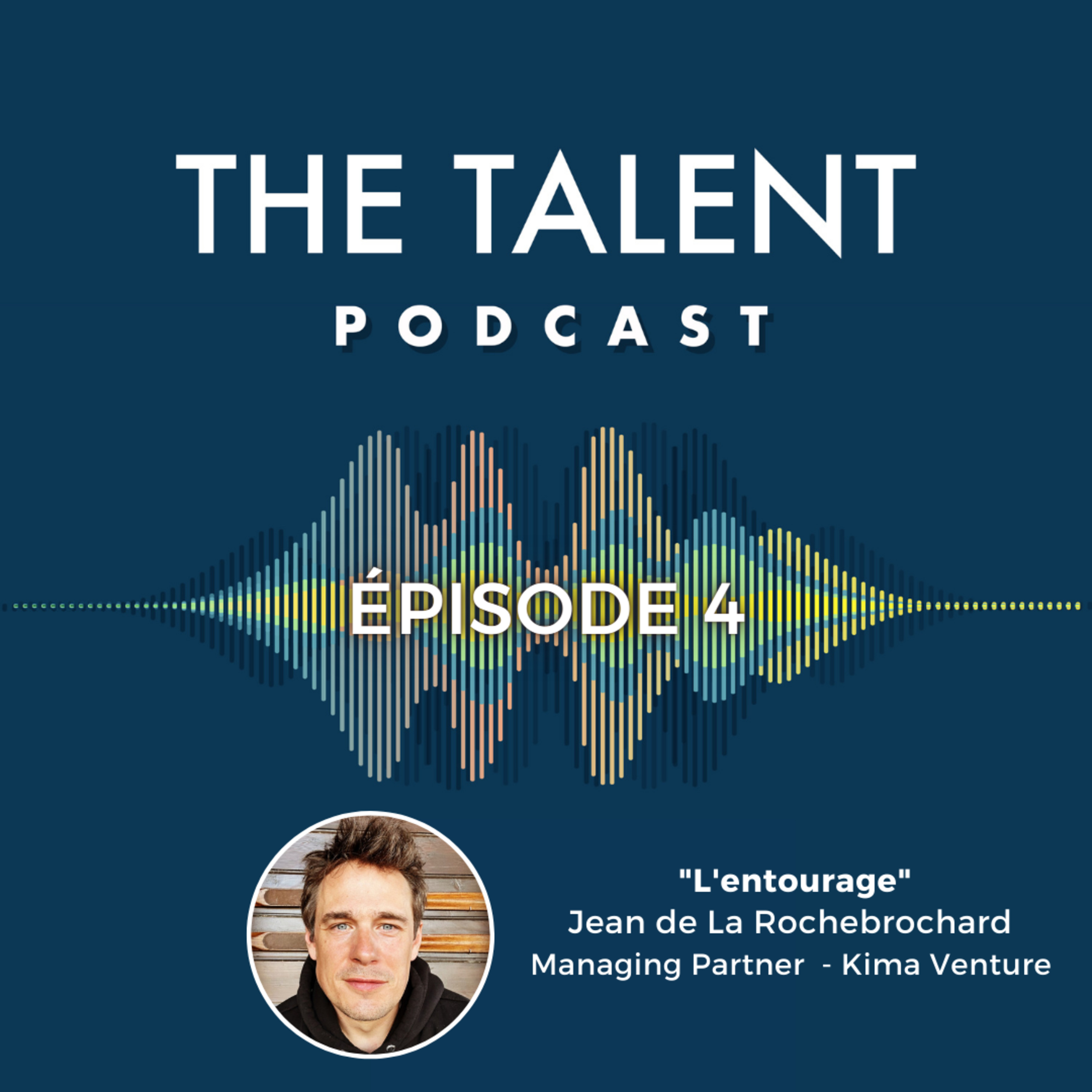 Jean de La Rochebrochard - Managing Partner chez Kima Ventures - L'entourage des dirigeants episode artwork
