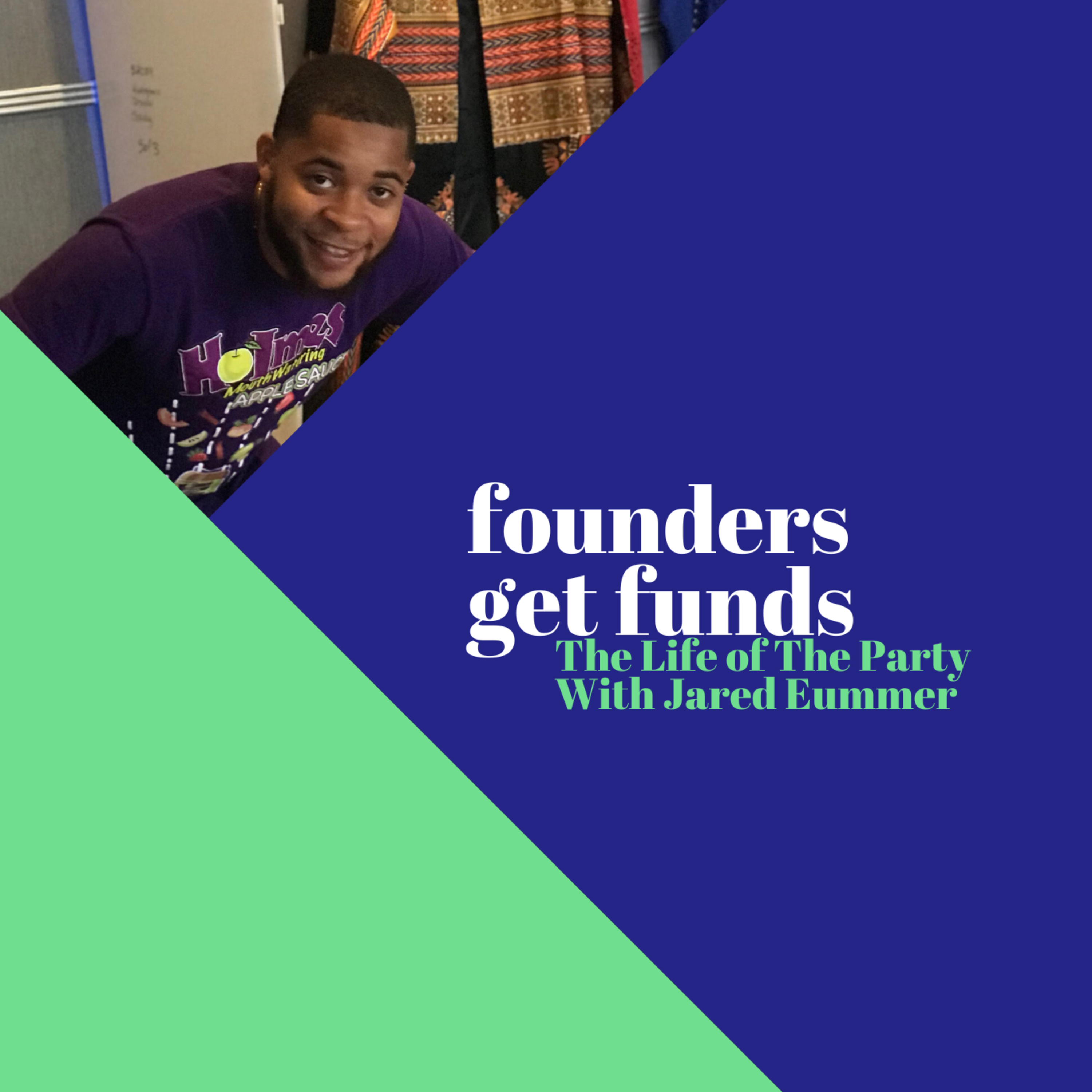 Founders Get Funds