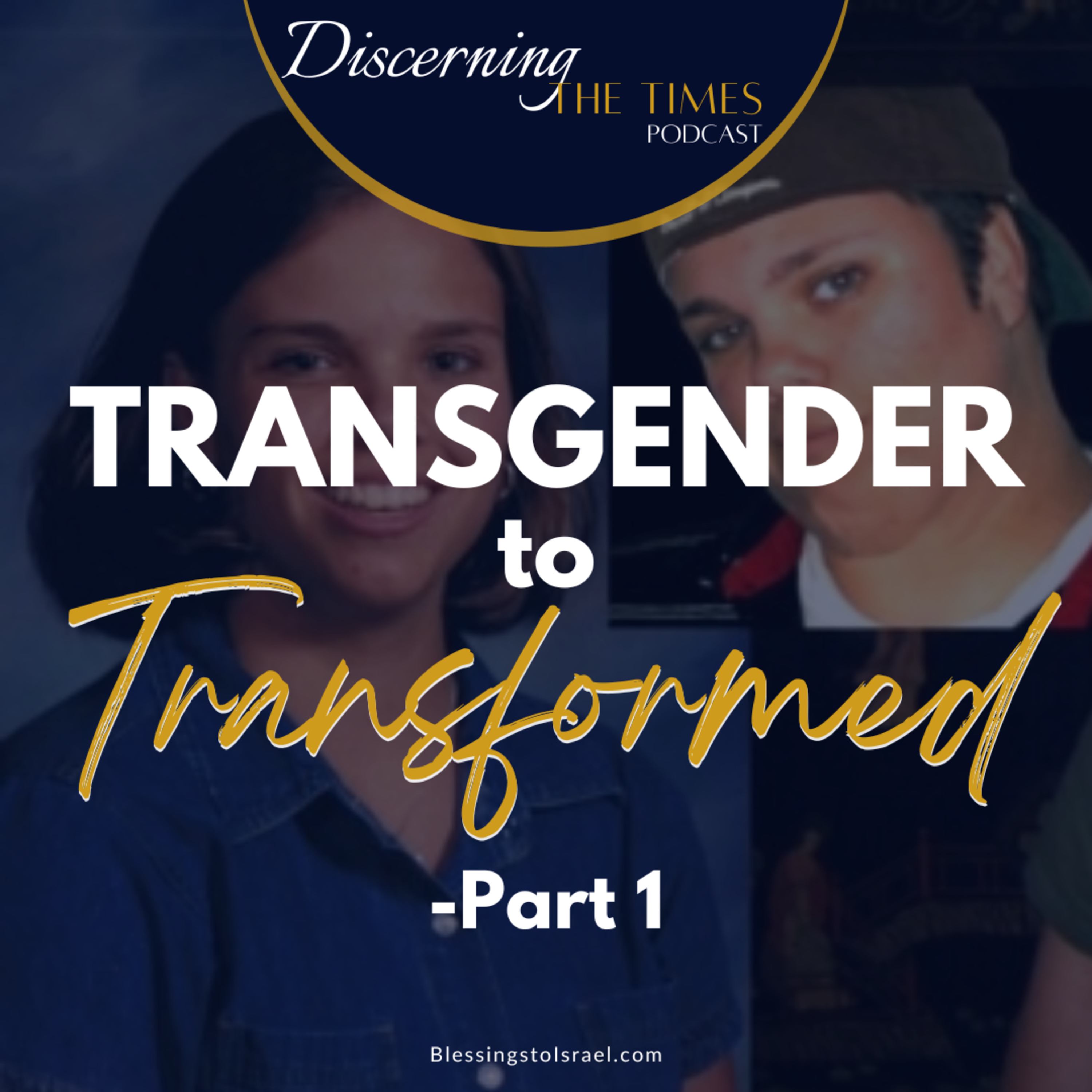 Transgender to Transformed - Part 1 episode artwork