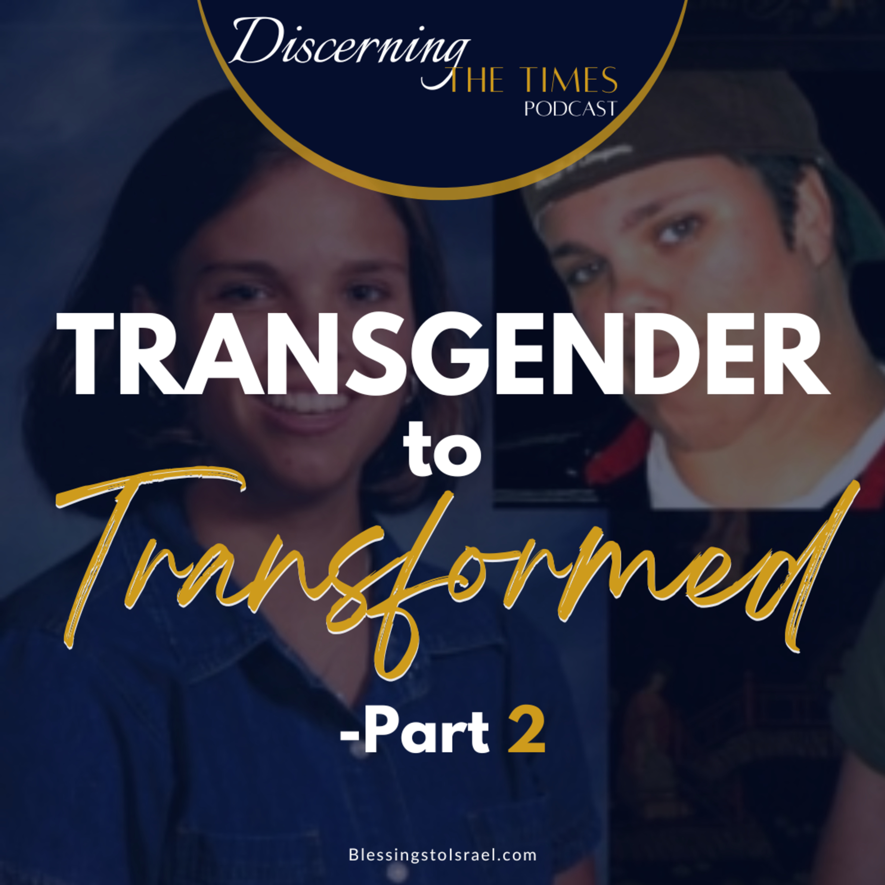 Transgender to Transformed - Part 2 episode artwork